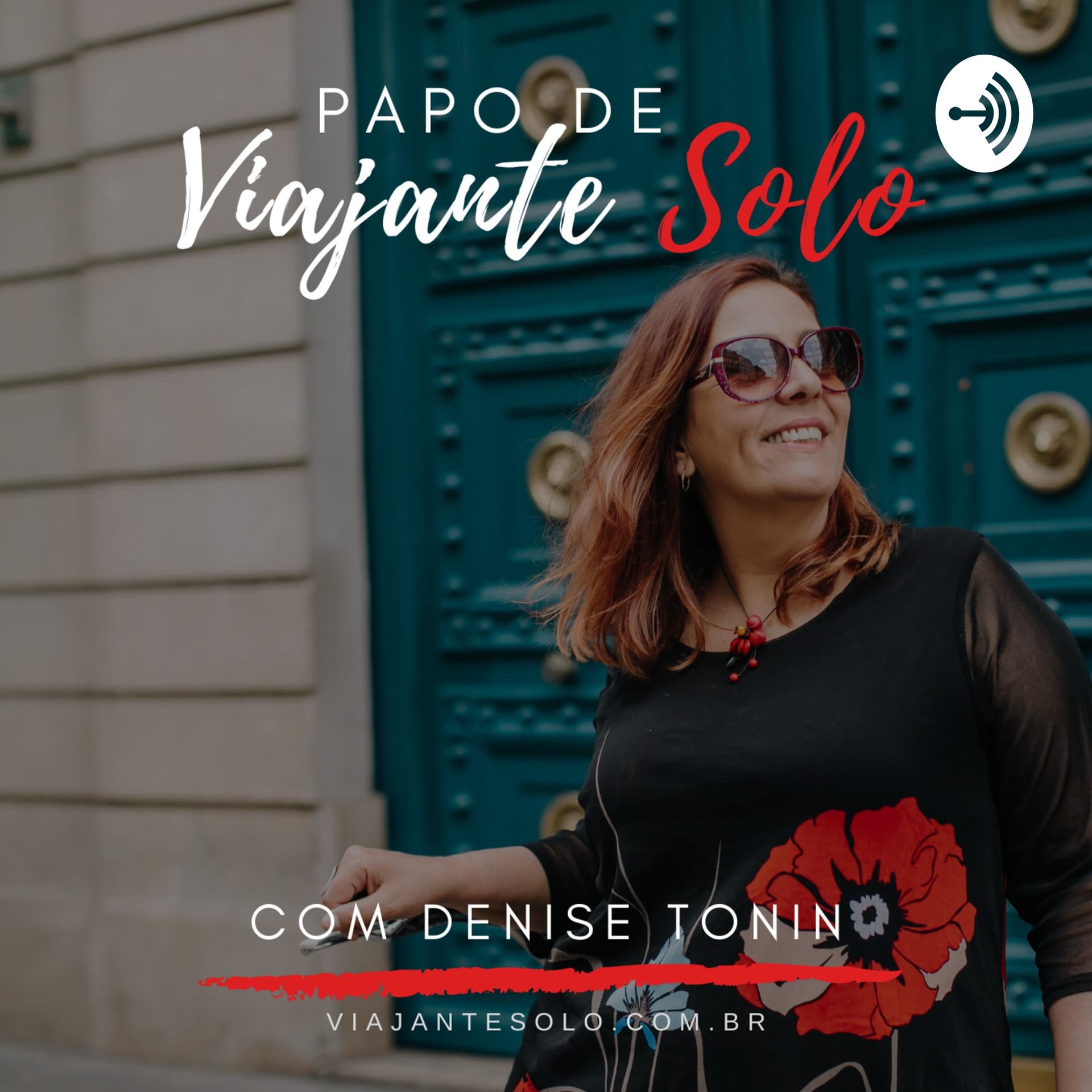 Papo de Viajante Solo com Denise Tonin - Podcasts