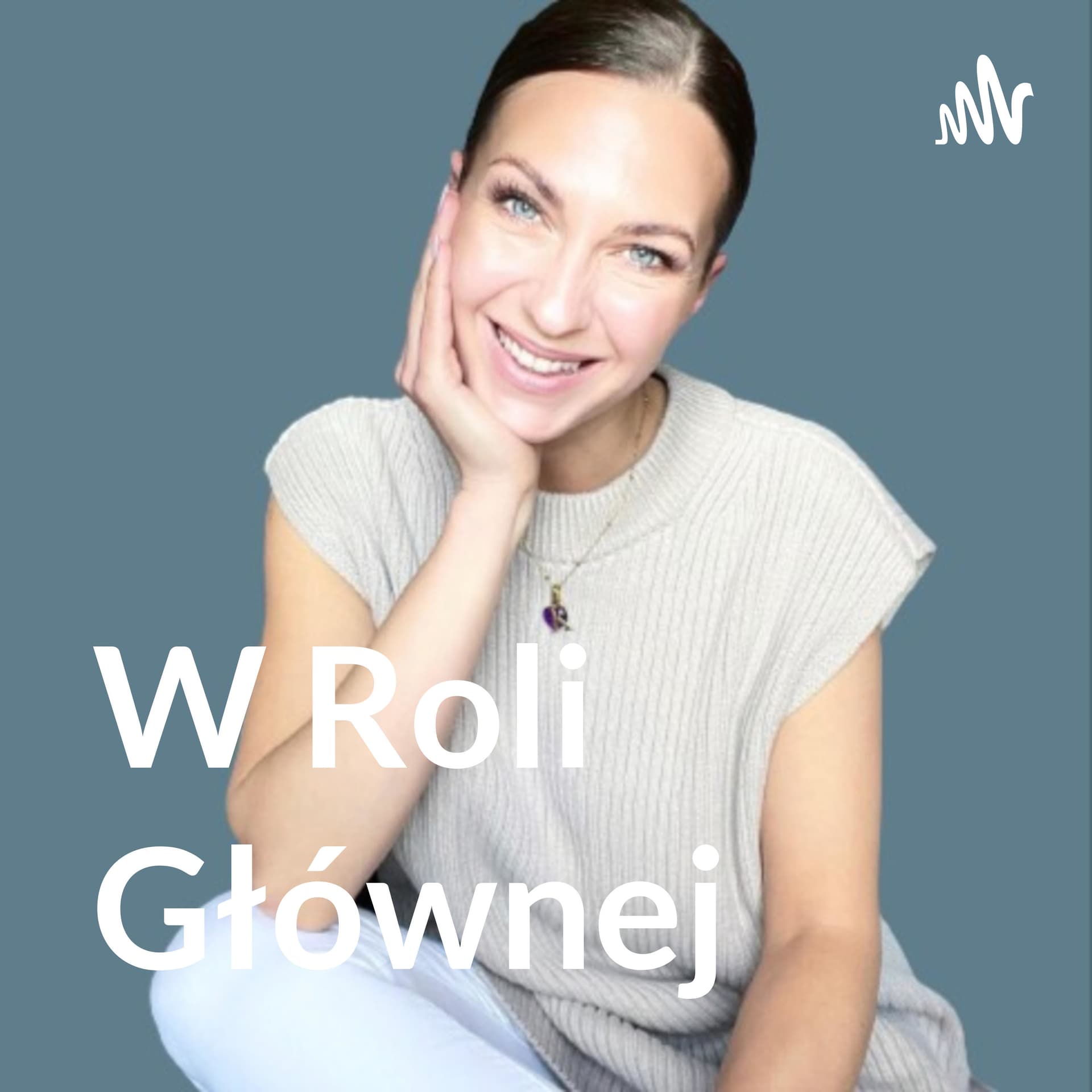 W Roli Głównej - Podcasts