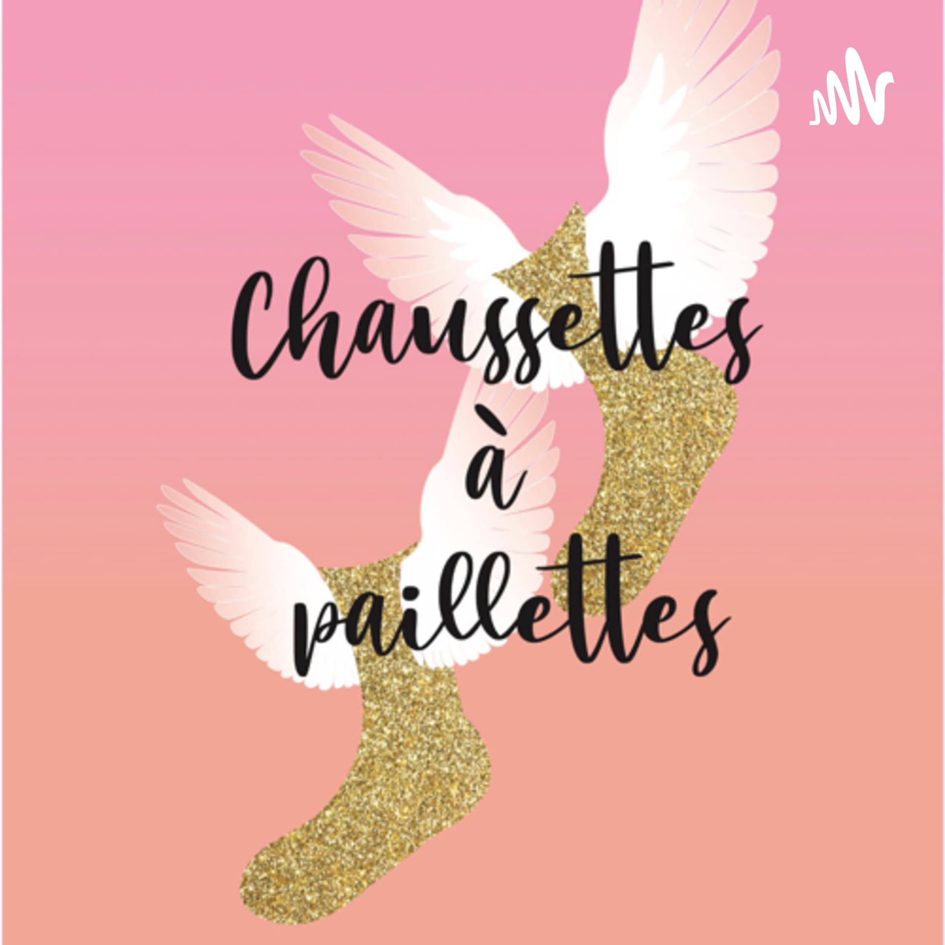 Chaussettes à paillettes - Podcasts