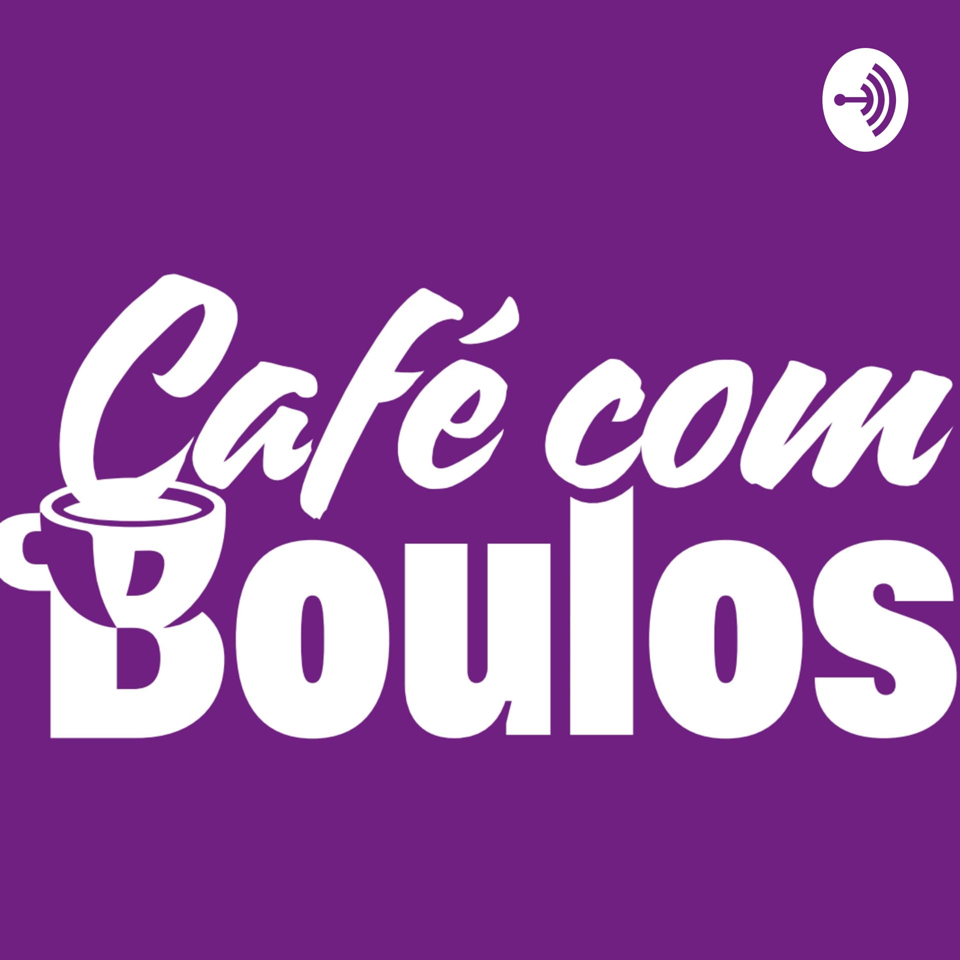 CAFÉ COM BOULOS - Podcasts