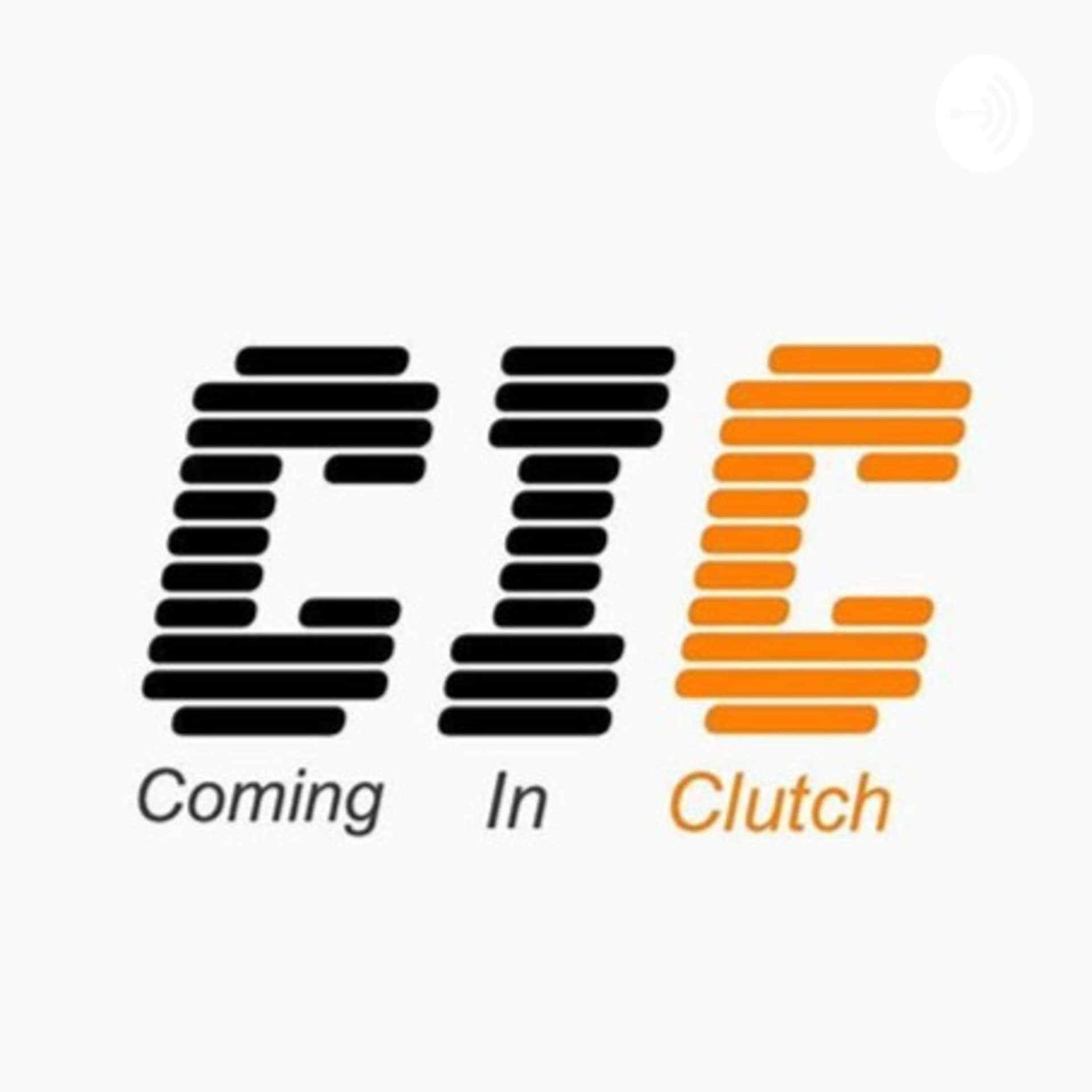 Comin’ in Clutch - Podcasts