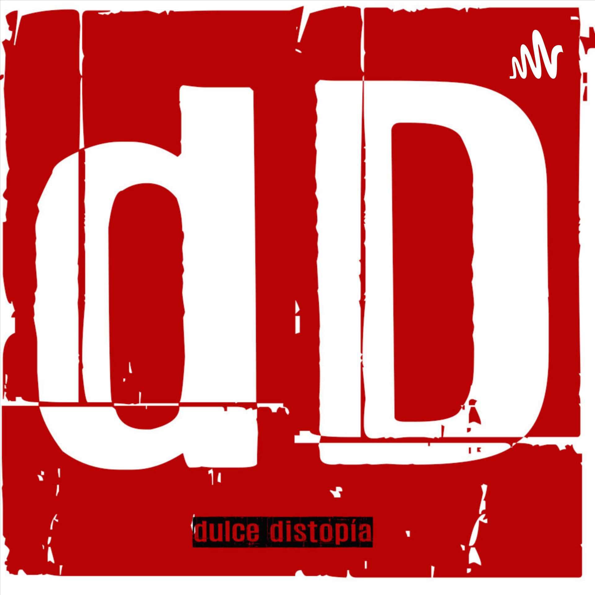 Dulce Distopía - Podcasts