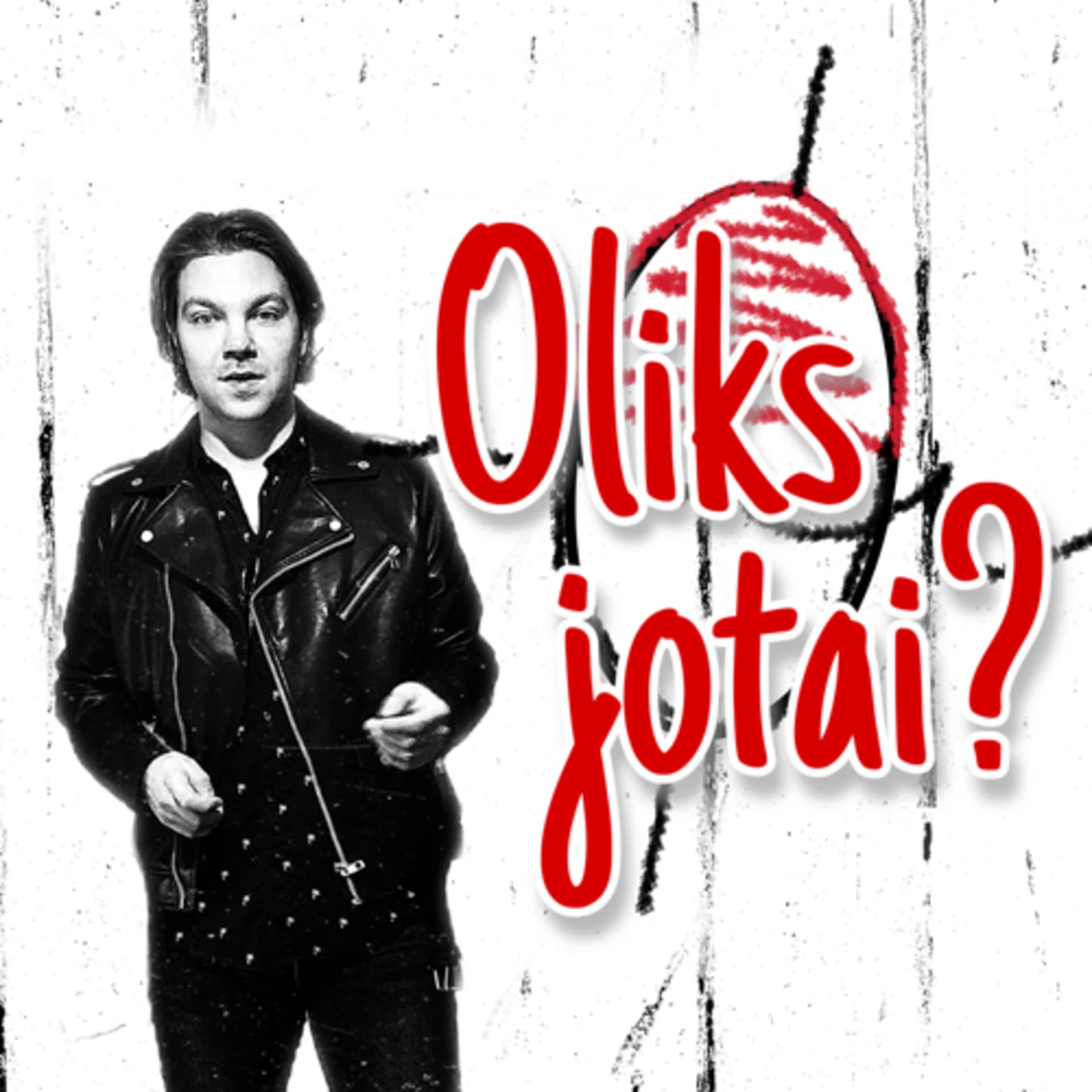 Oliks jotai? - Podcasts