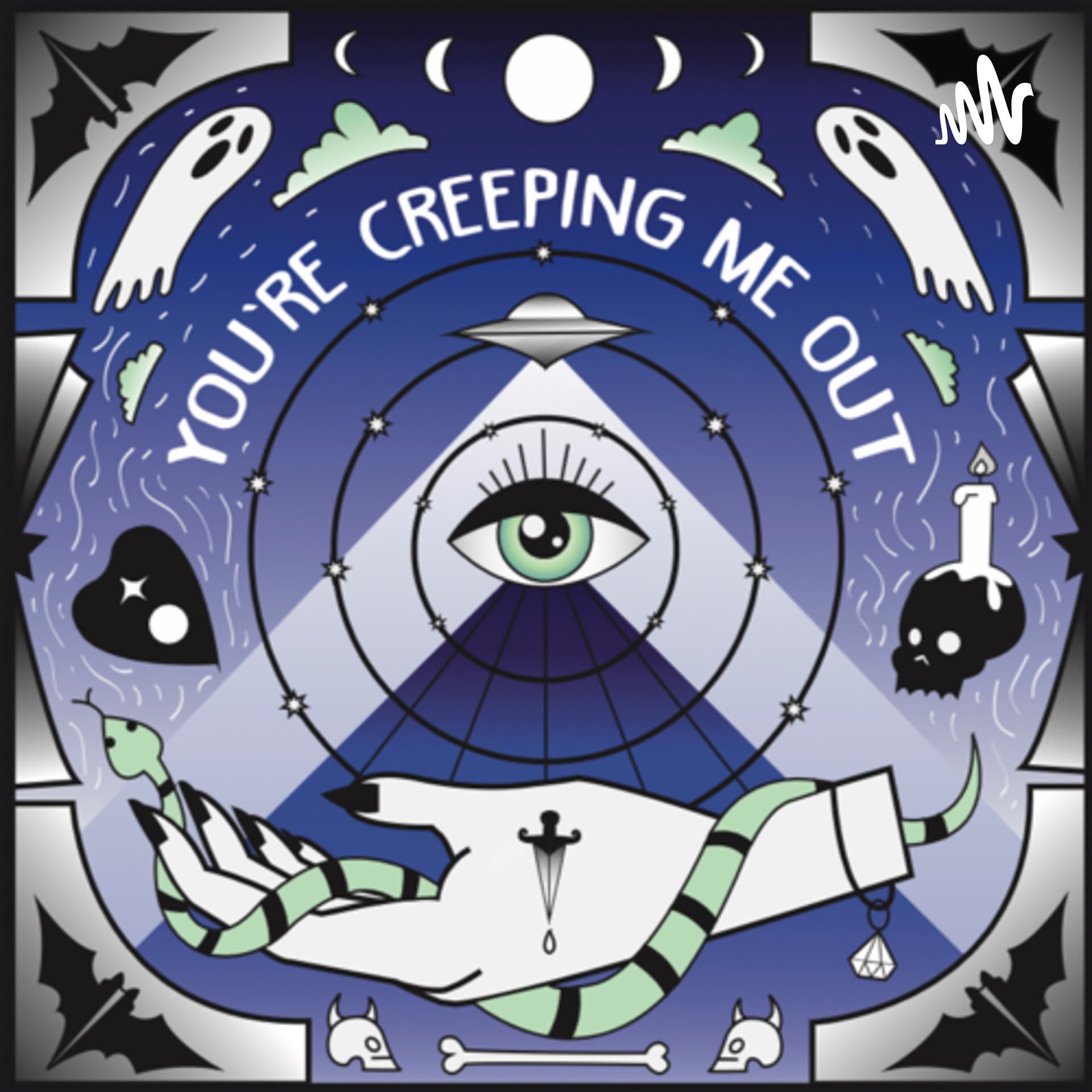 You’re Creeping Me Out - Podcasts