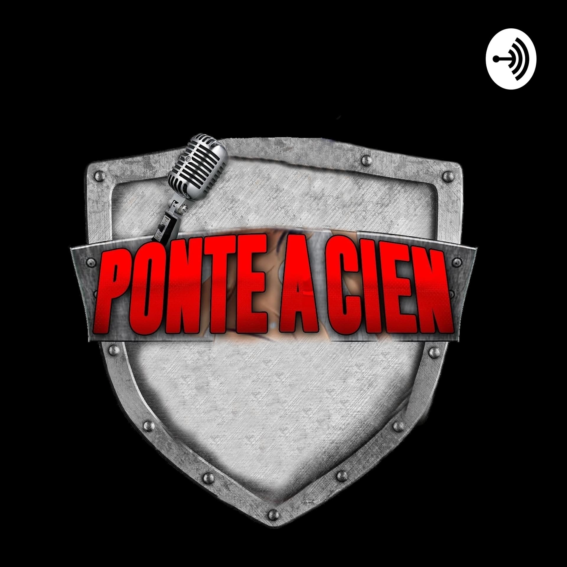 Ponte A Cien Podcast - Podcasts