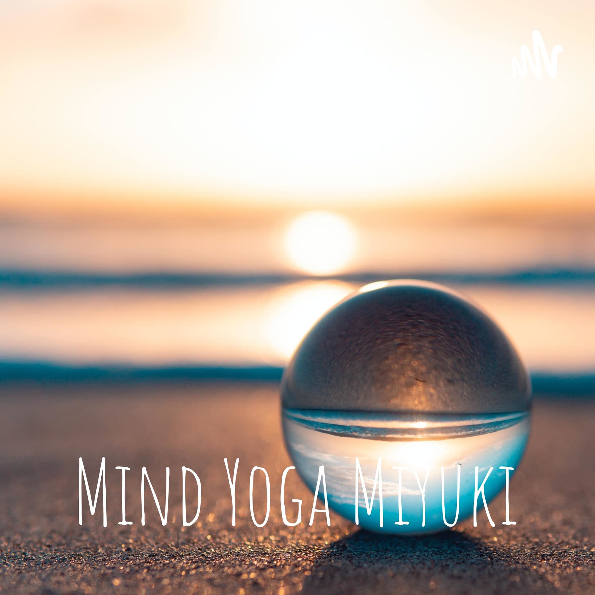 Mind Yoga Miyuki(心のヨガインストラクター) - Podcasts