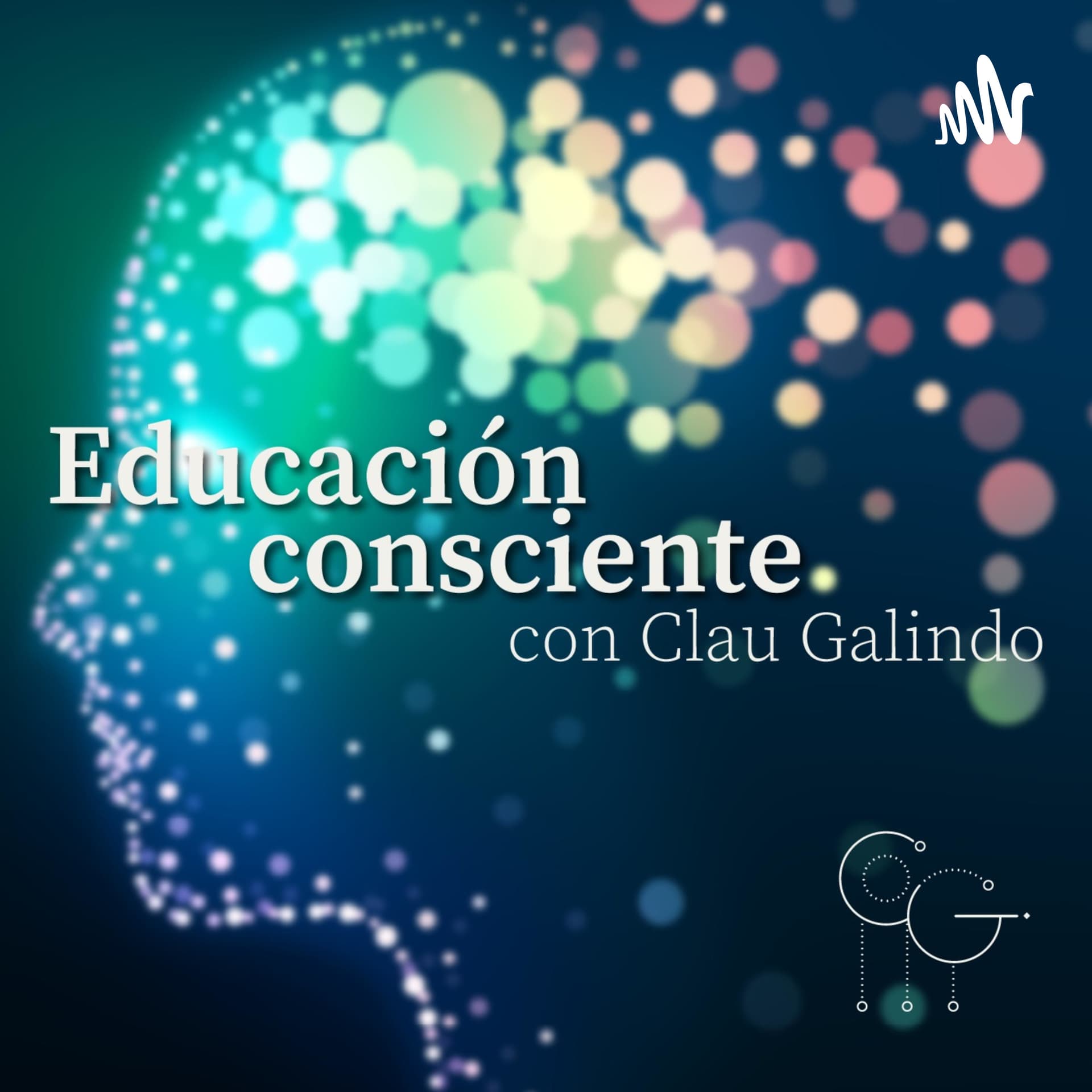 Educación consciente, con Clau Galindo - Podcasts