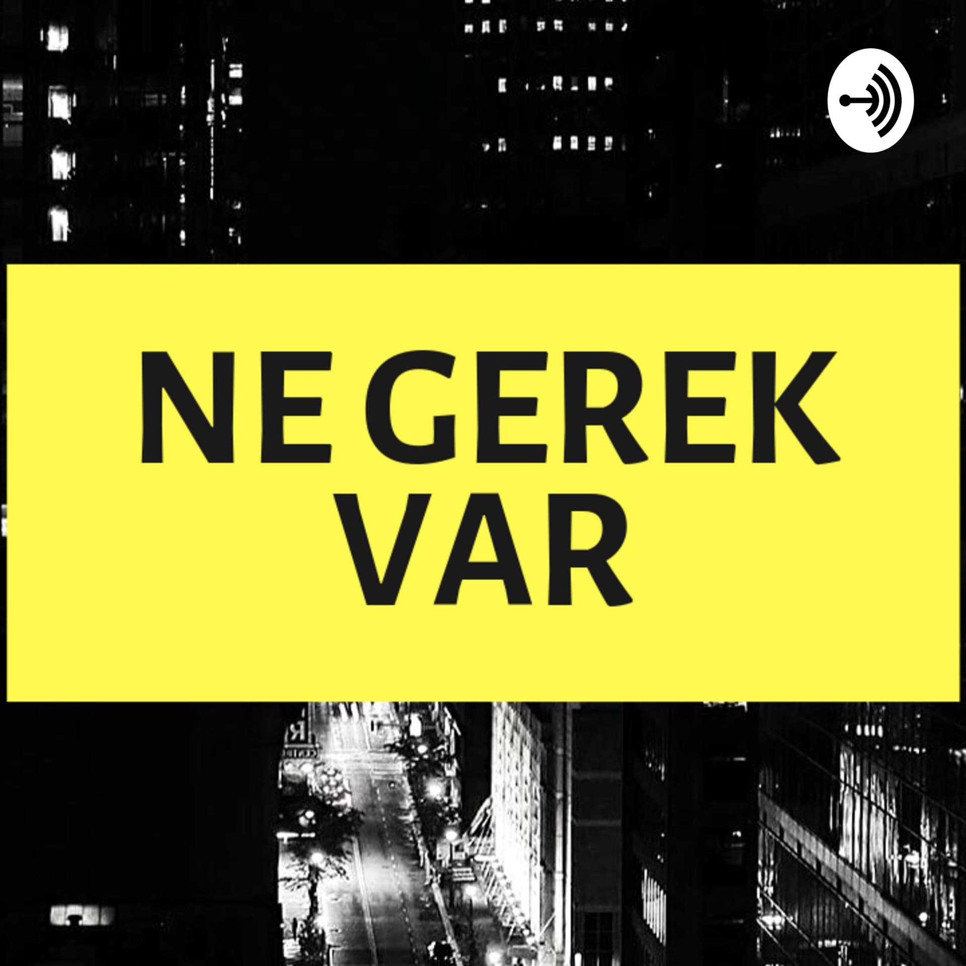 NE GEREK VAR - Podcasts