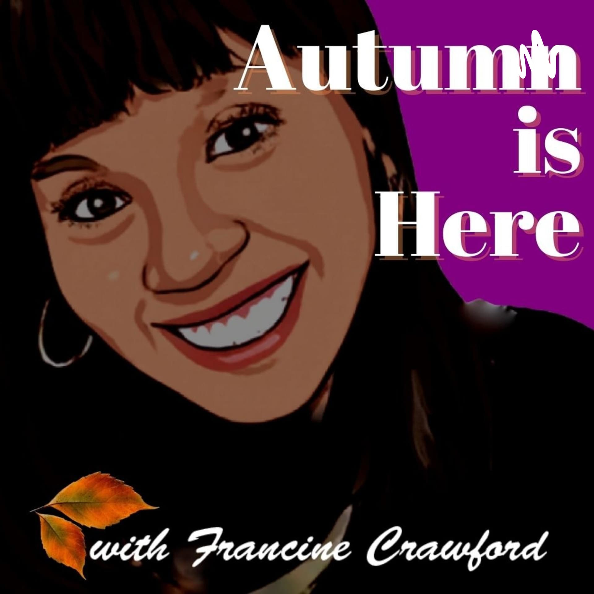 Autumn Is Here - Podcasts