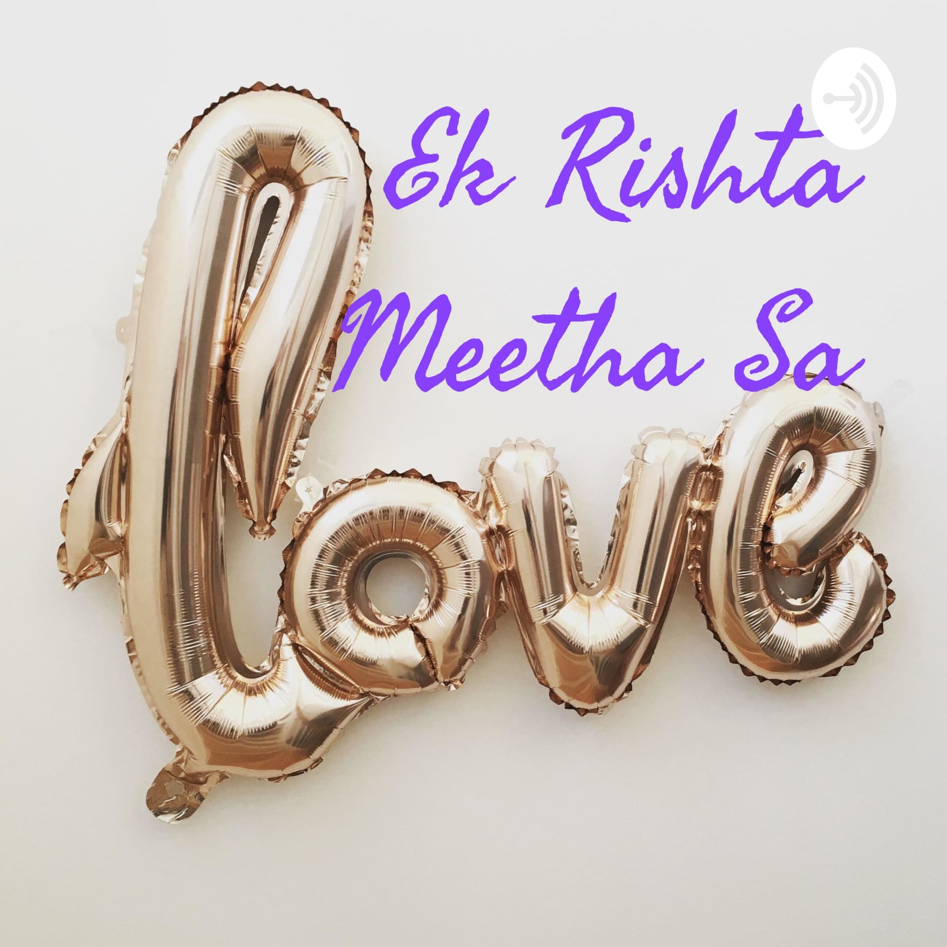 Ek Rishta Meetha Sa एक रिश्ता मीठा सा - Podcasts