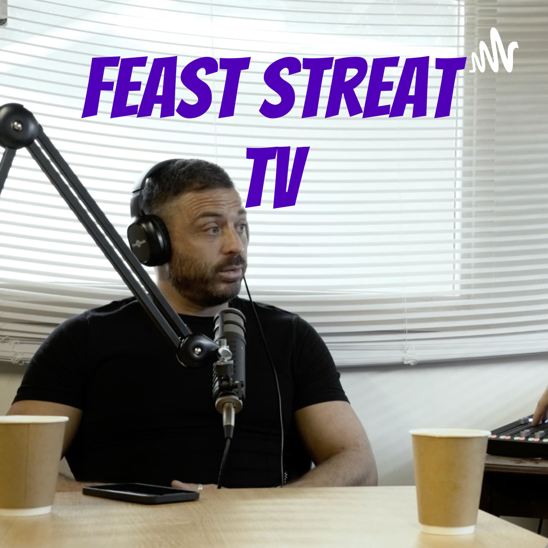 Feast Streat TV - Podcasts