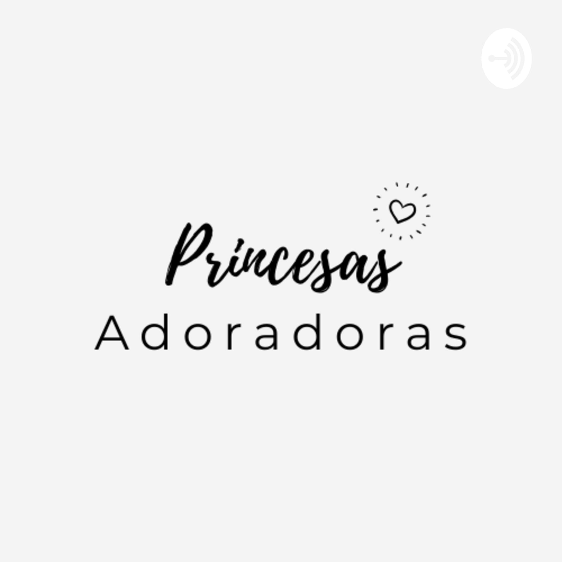 Princesas Adoradoras Oficial - Podcasts
