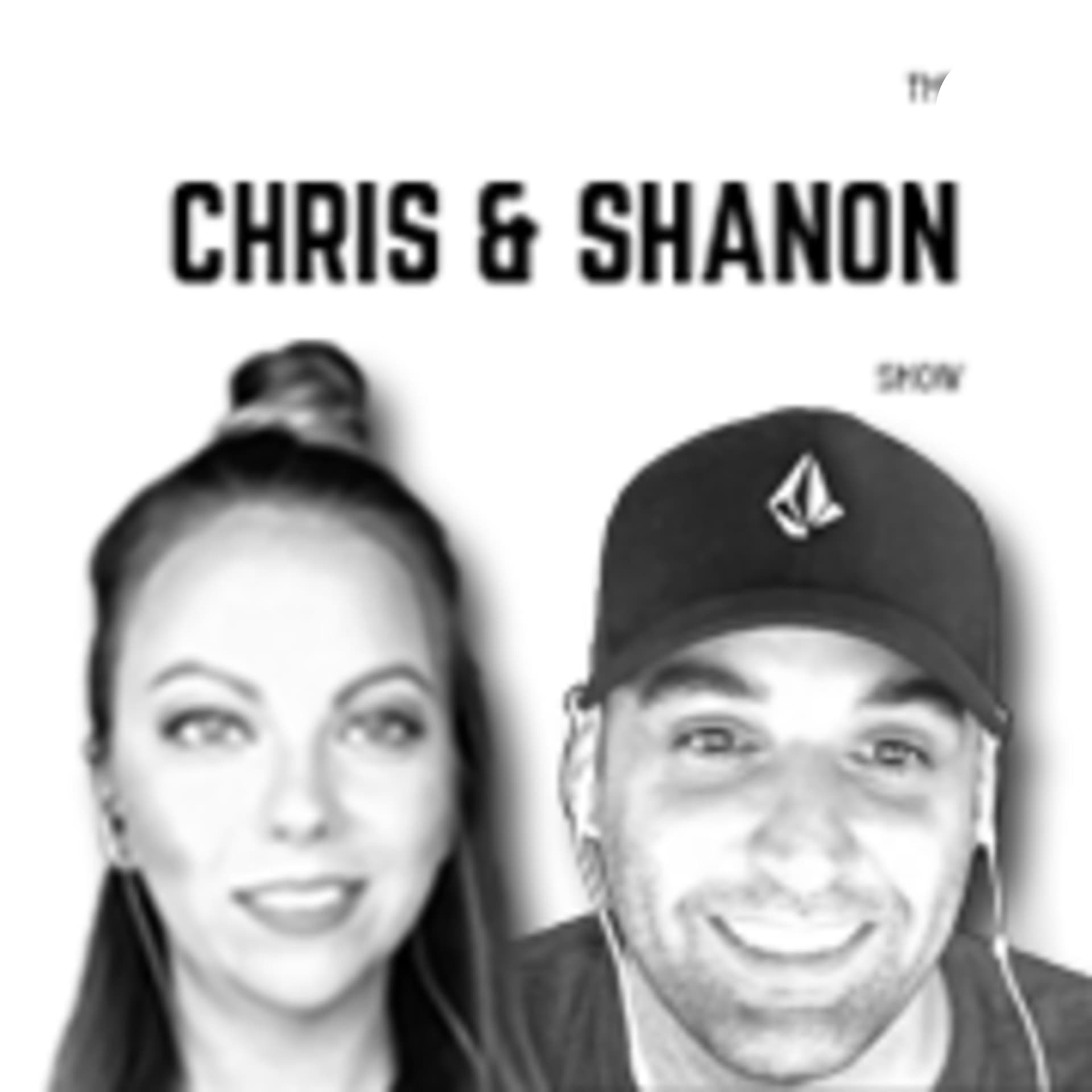 The Chris & Shanon Show - Podcasts