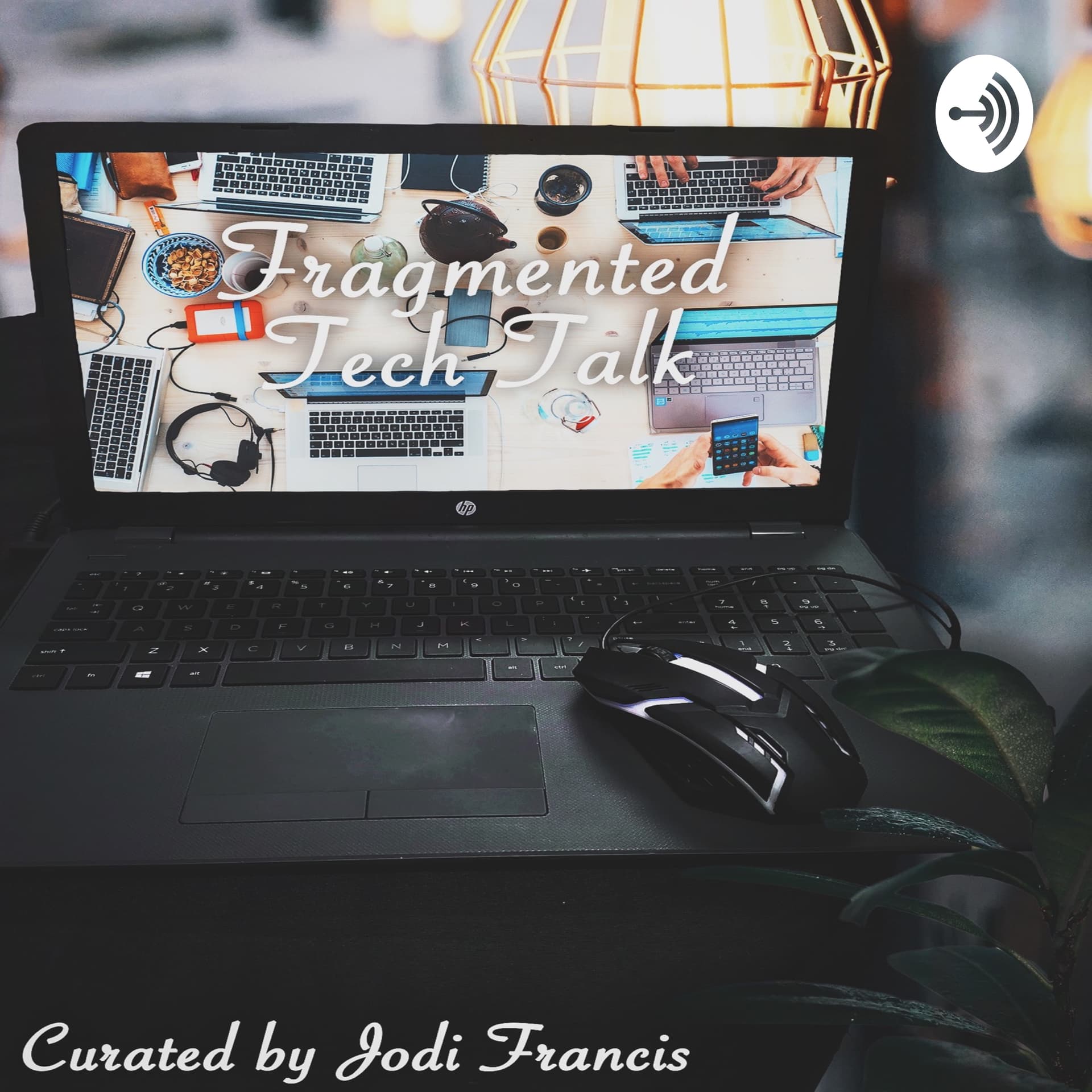 Fragmented Tech Talk - Podcasts