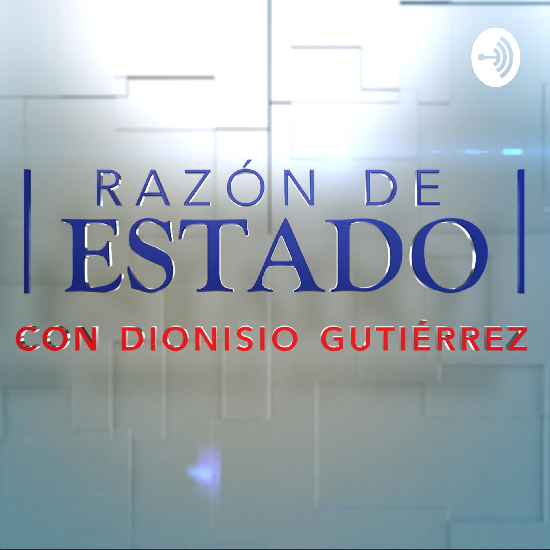 Razón de Estado con Dionisio Gutiérrez - Podcasts