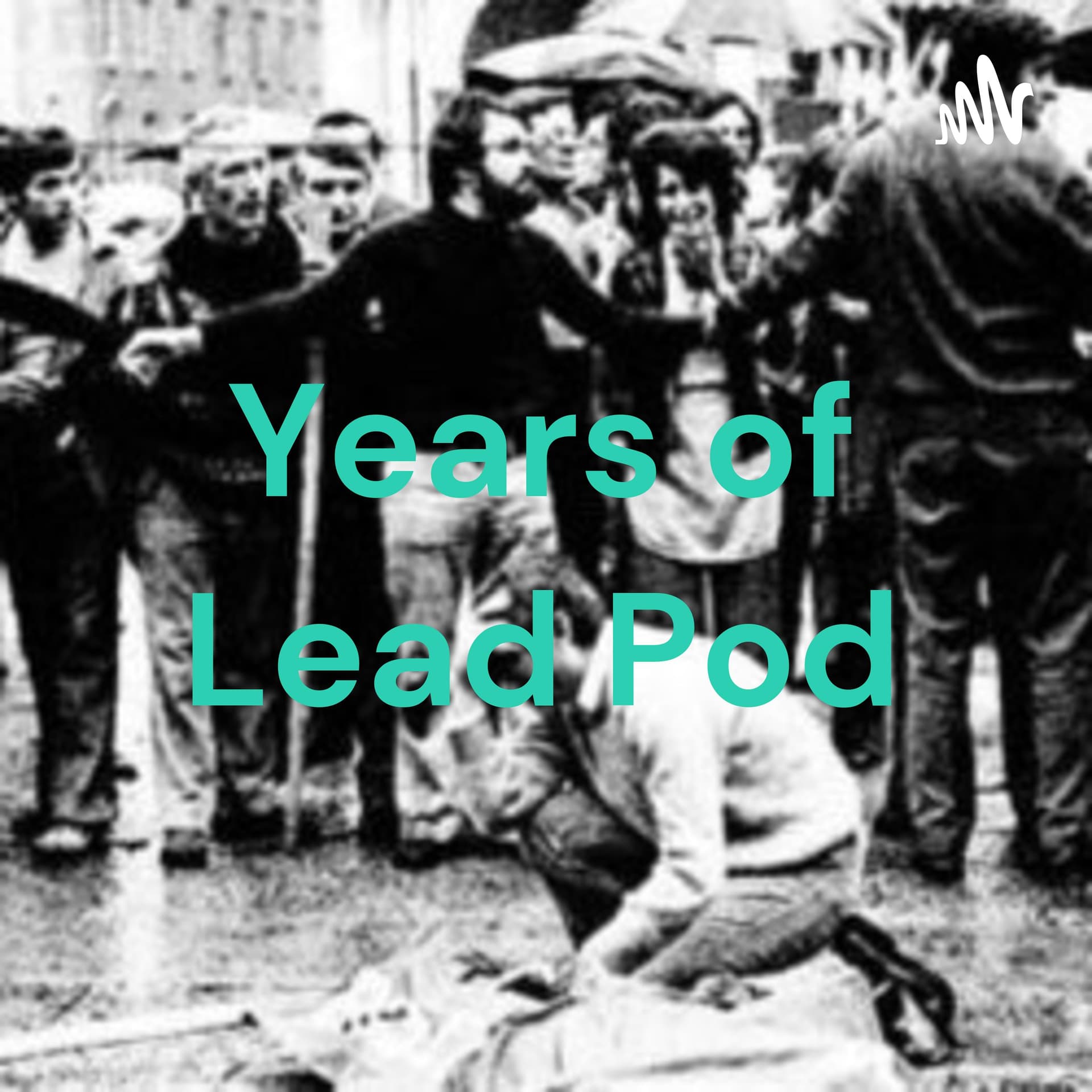 Years of Lead Pod - Podcasts