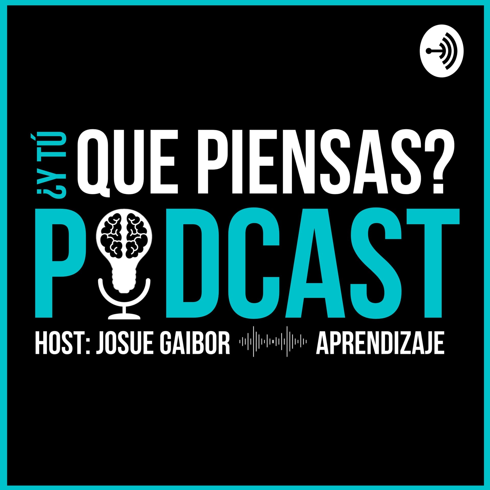 ¿Y Tú, Que Piensas? Podcast - Podcasts