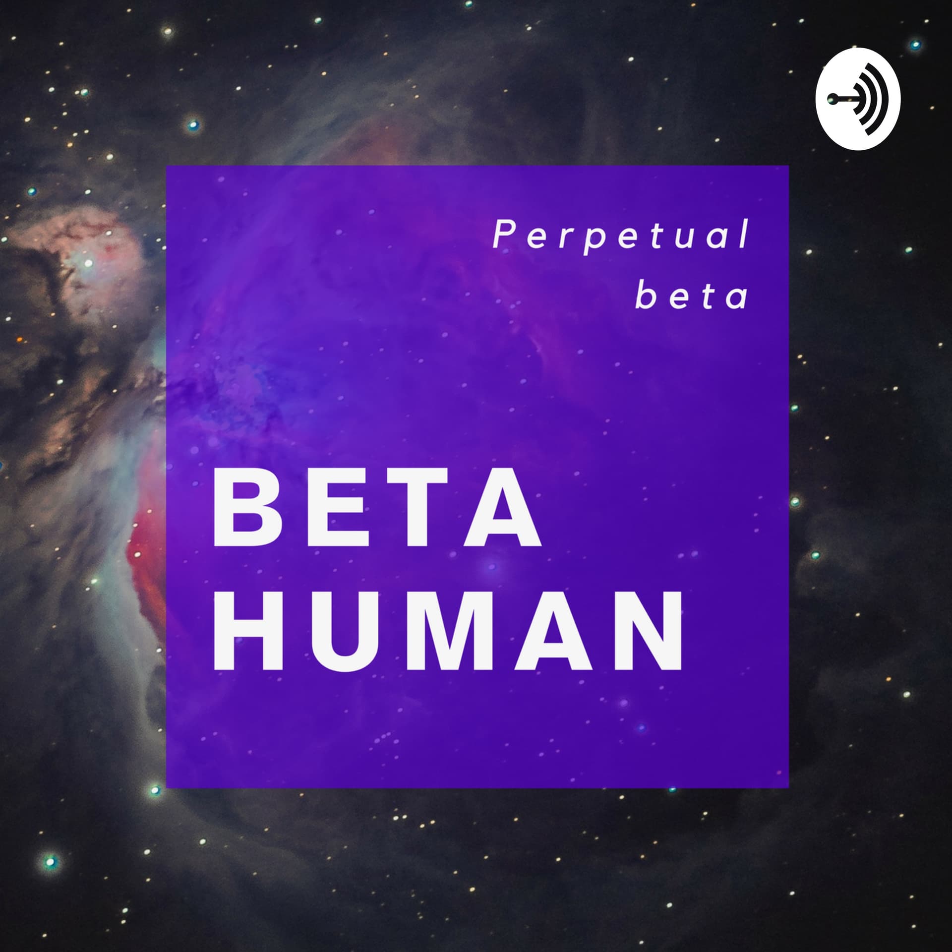 Beta Human - Podcasts