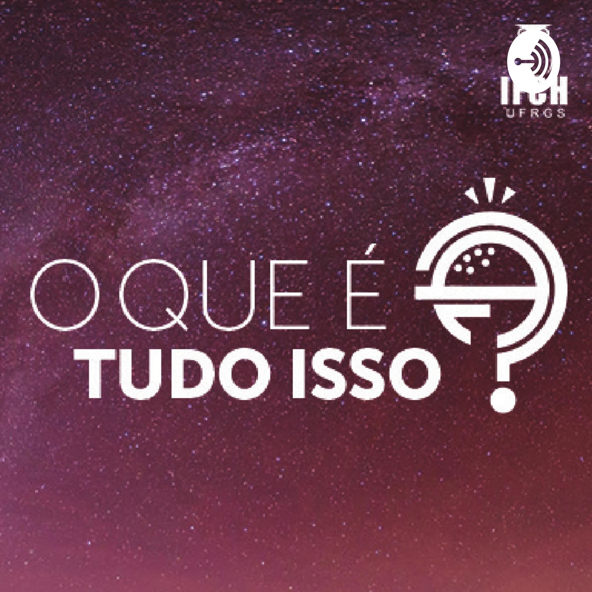 O Que é Tudo Isso? - Podcasts