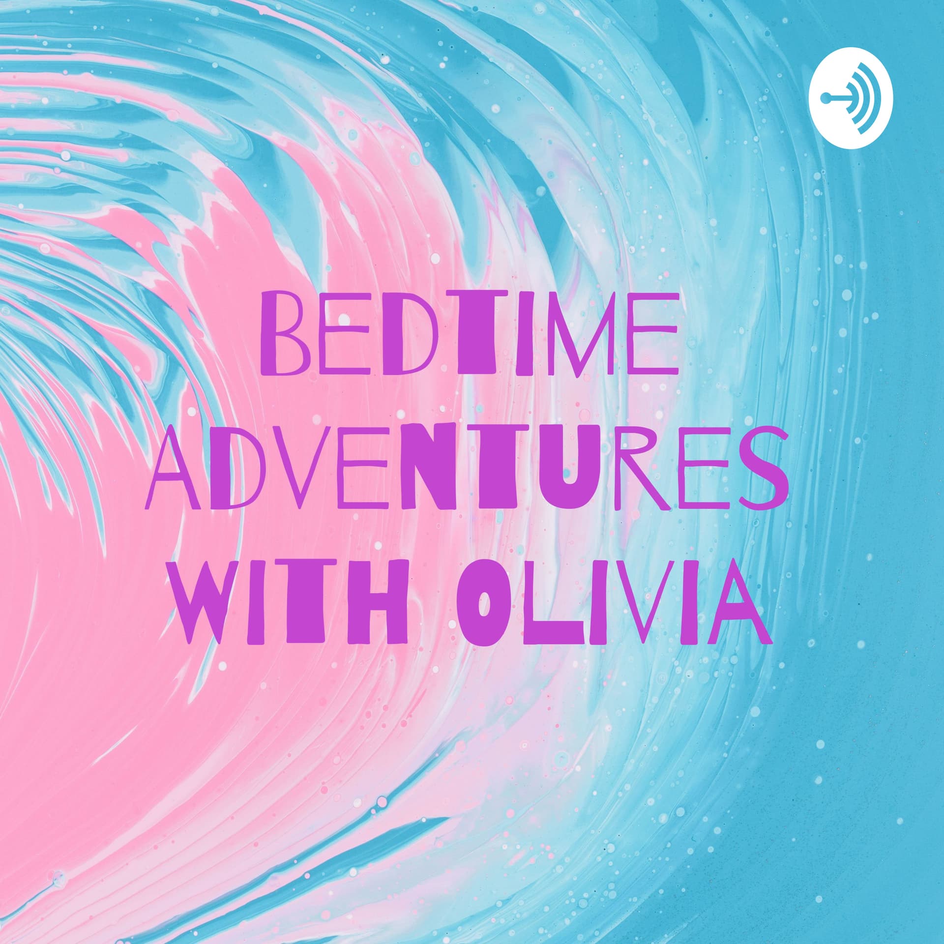 Bedtime Adventures With Olivia - Podcasts