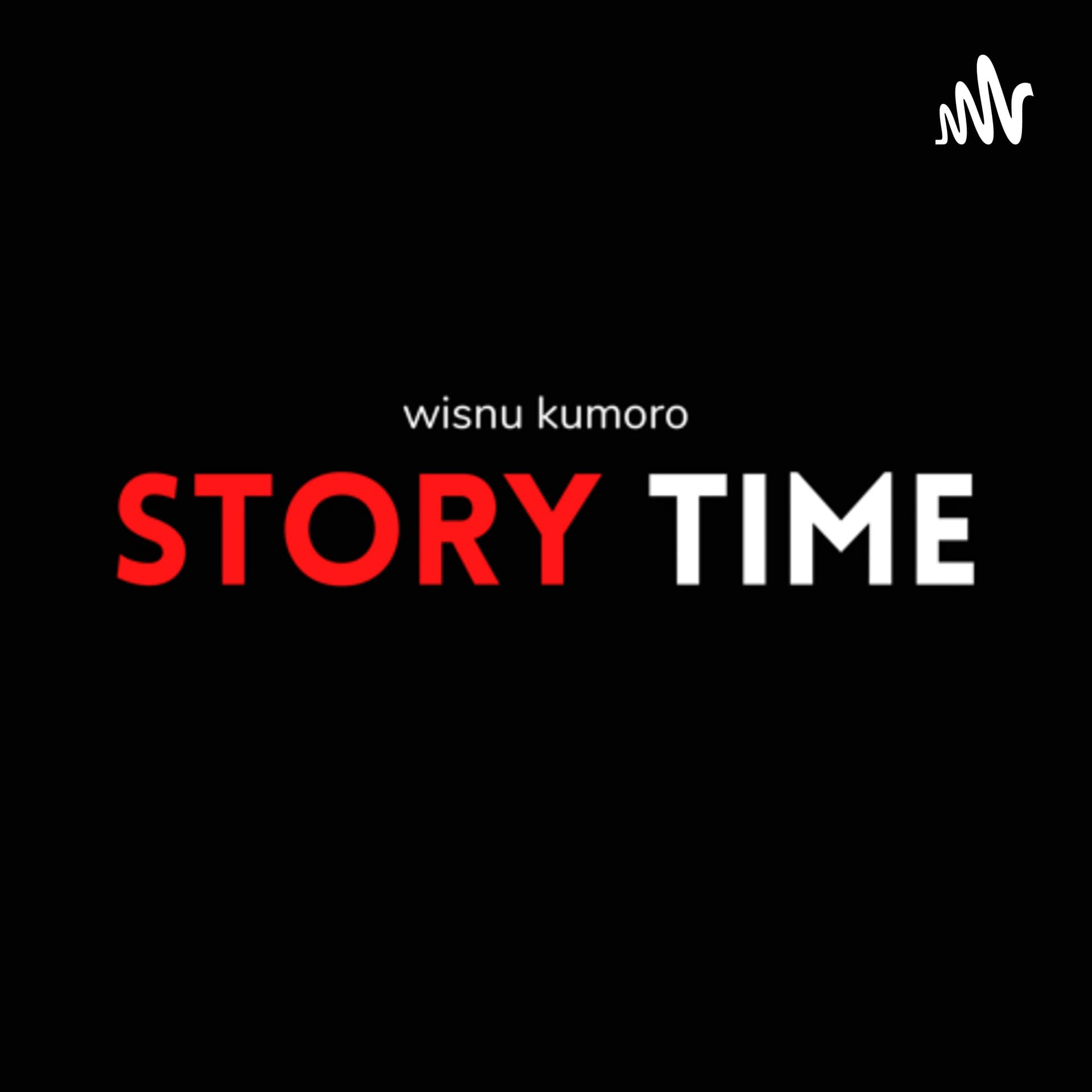 Wisnu Kumoro STORY TIME - Podcasts