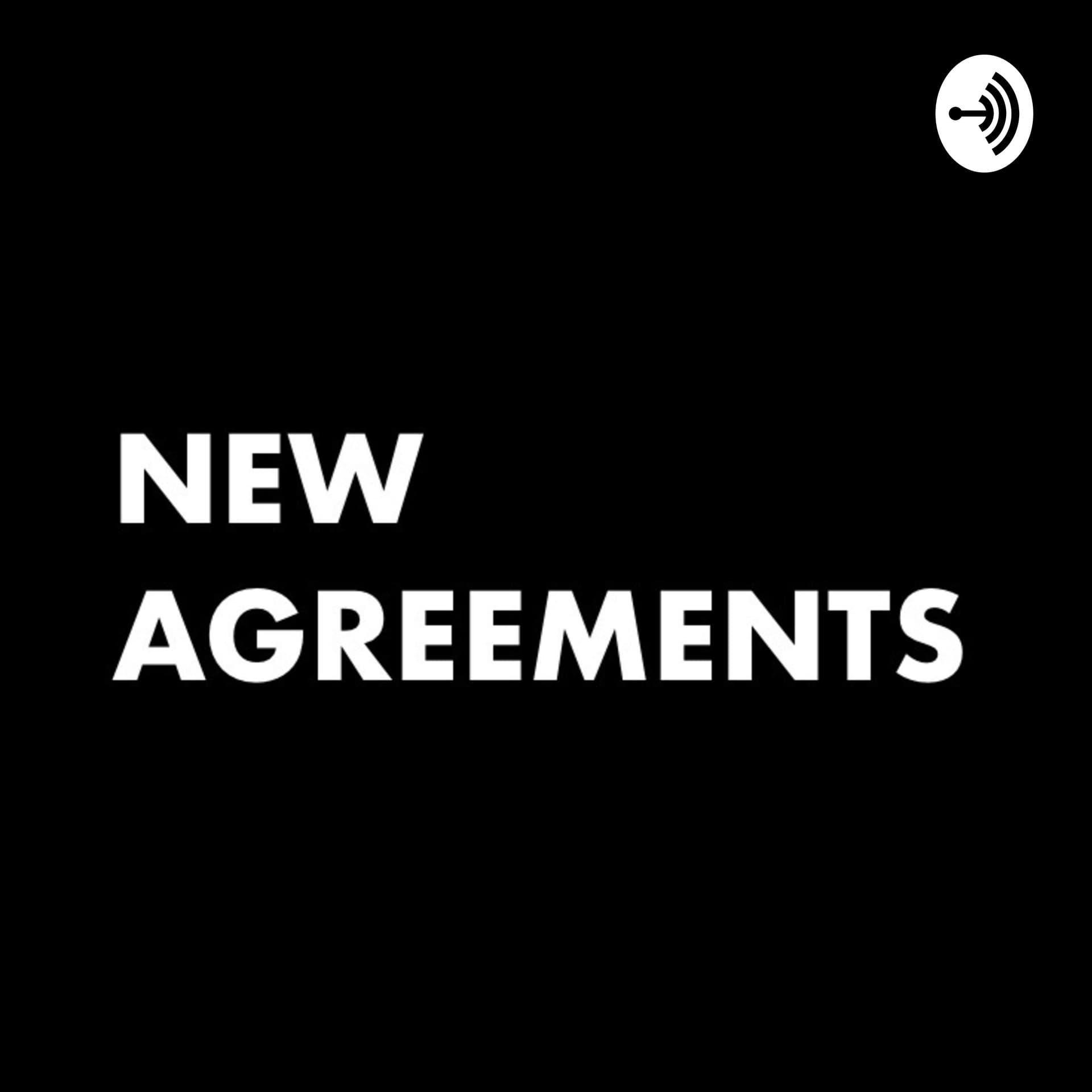 New Agreements - Podcasts