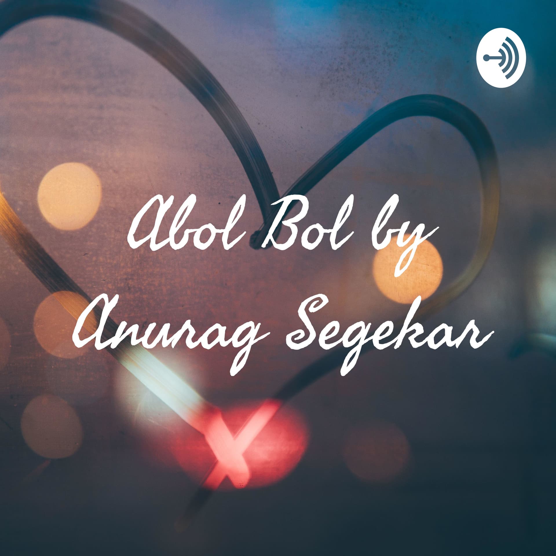 Abol Bol by Anurag Segekar - Podcasts
