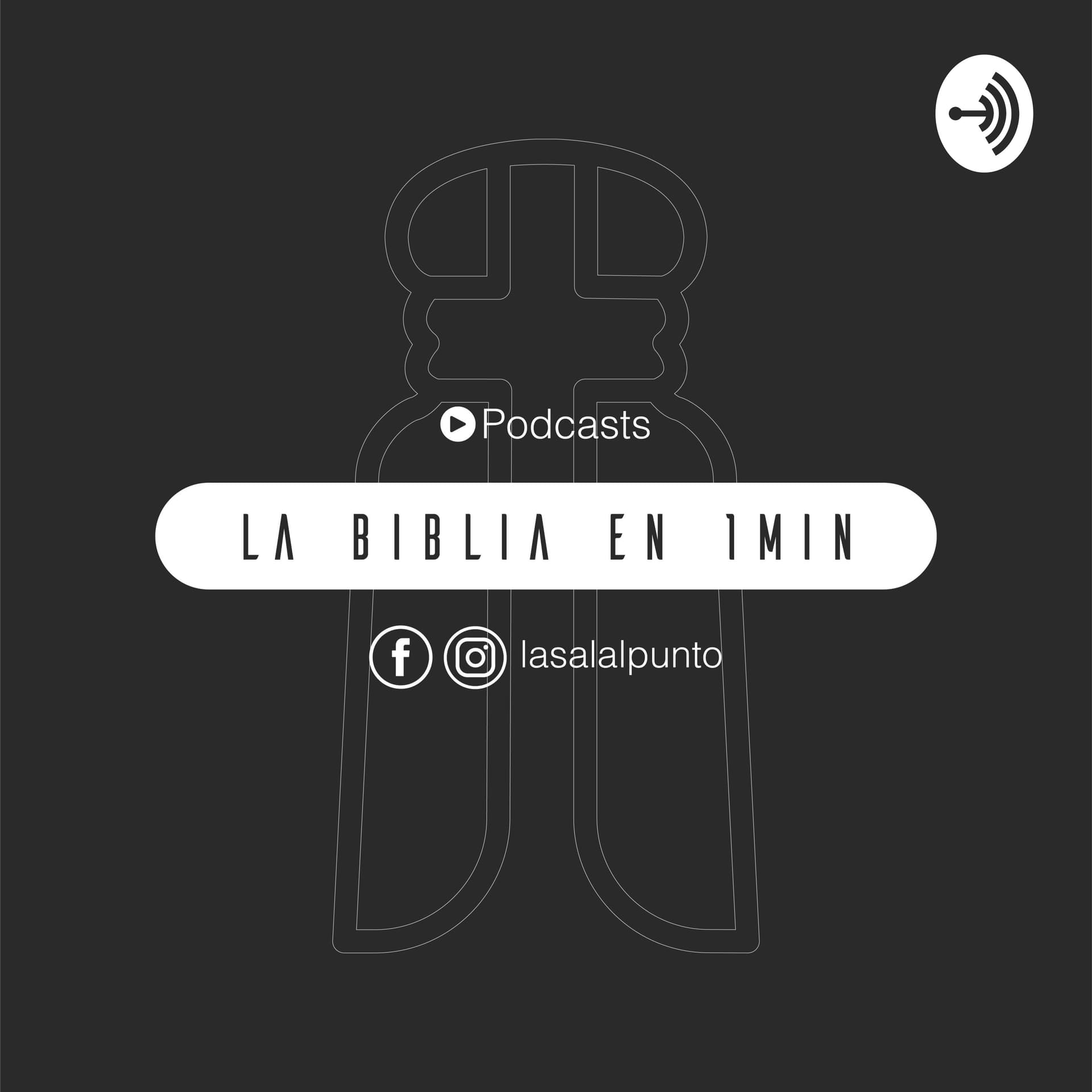 LA BIBLIA EN 1 MINUTO - @lasalalpunto - Podcasts