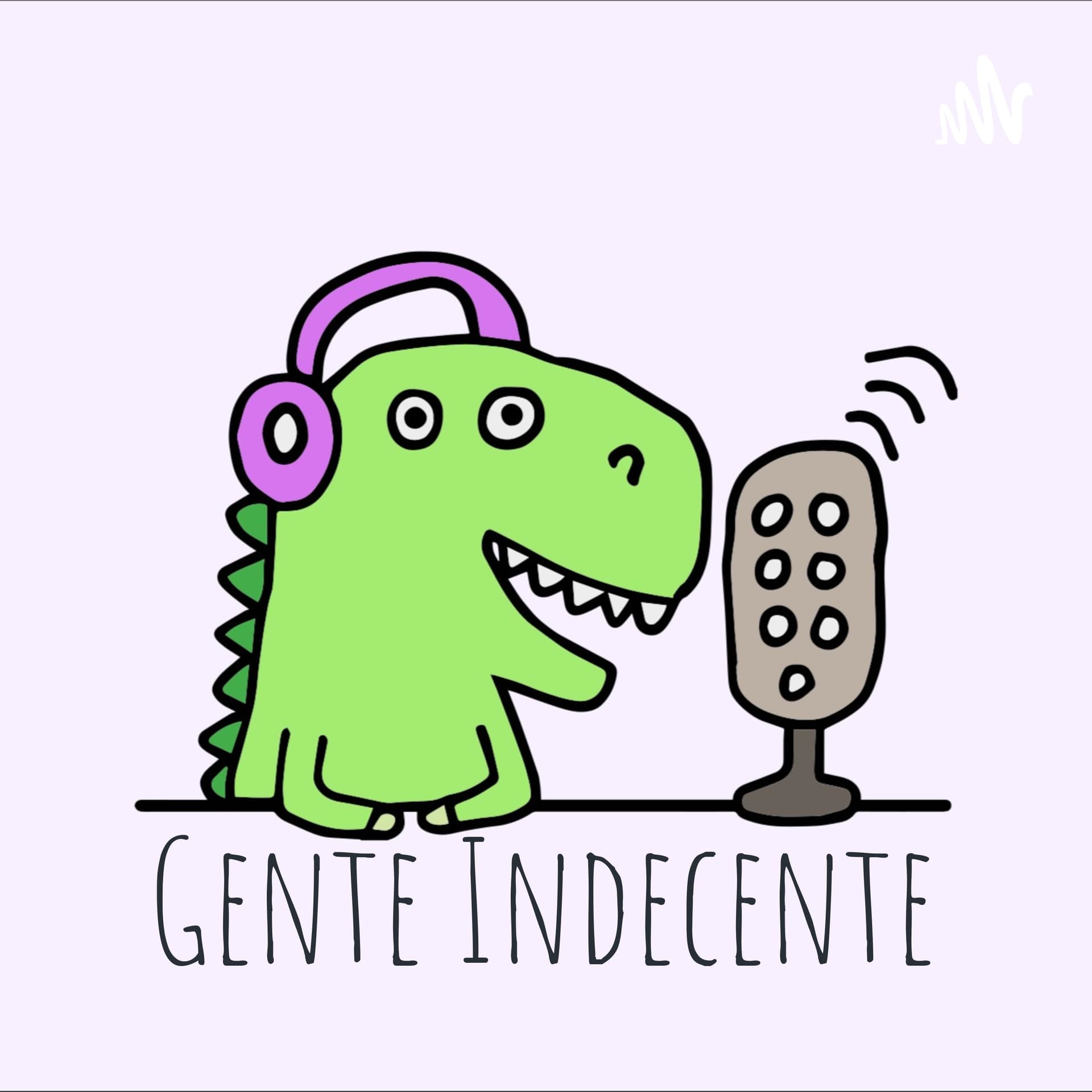 Gente Indecente - Podcasts