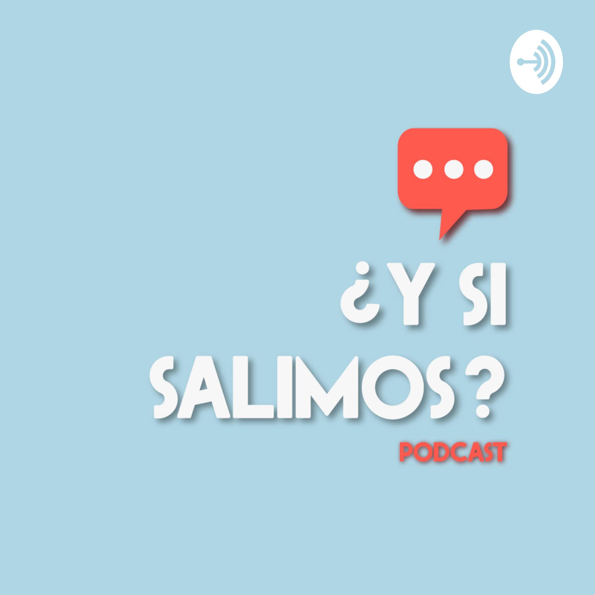 ¿Y si salimos? - Podcasts