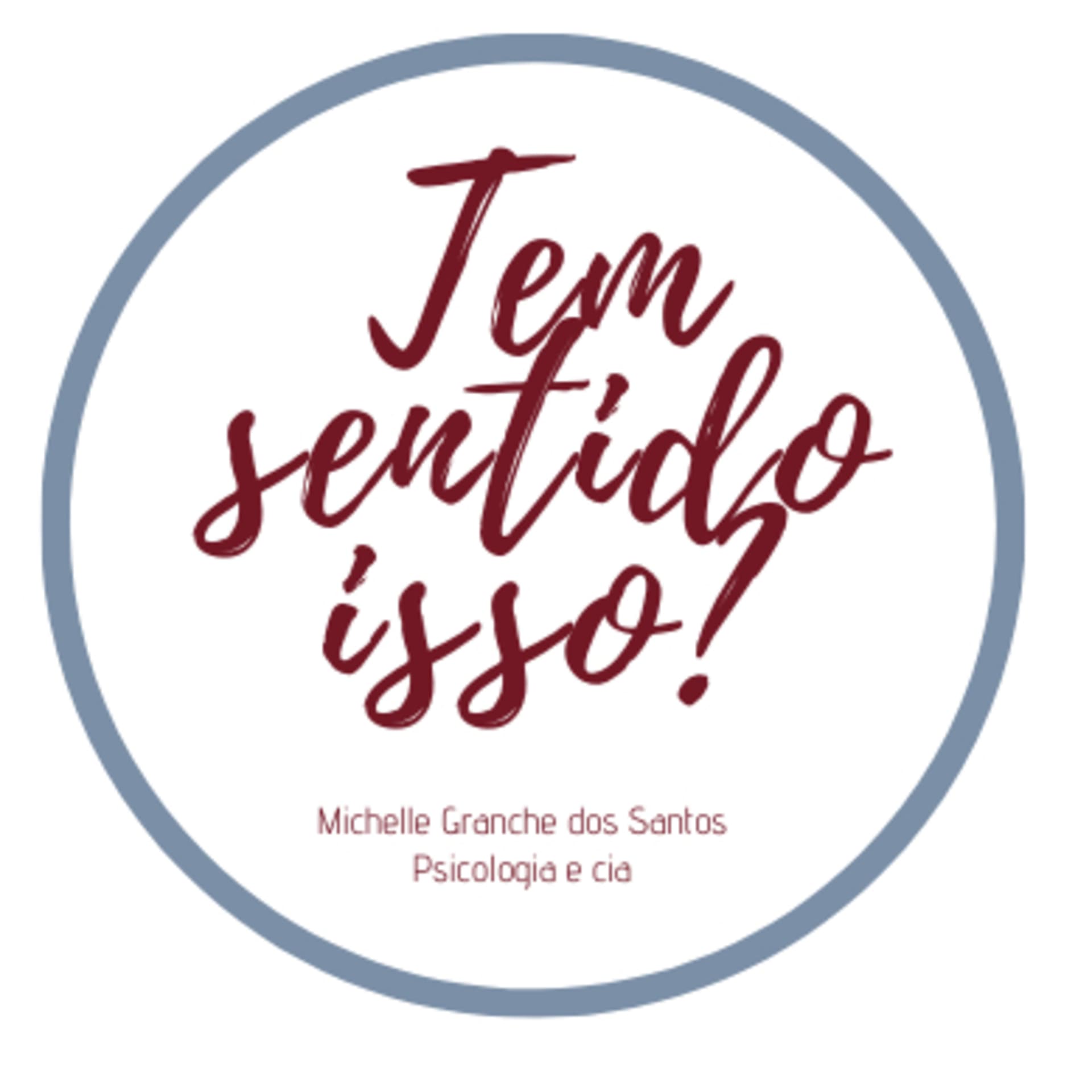 Tem sentido isso? - Podcasts