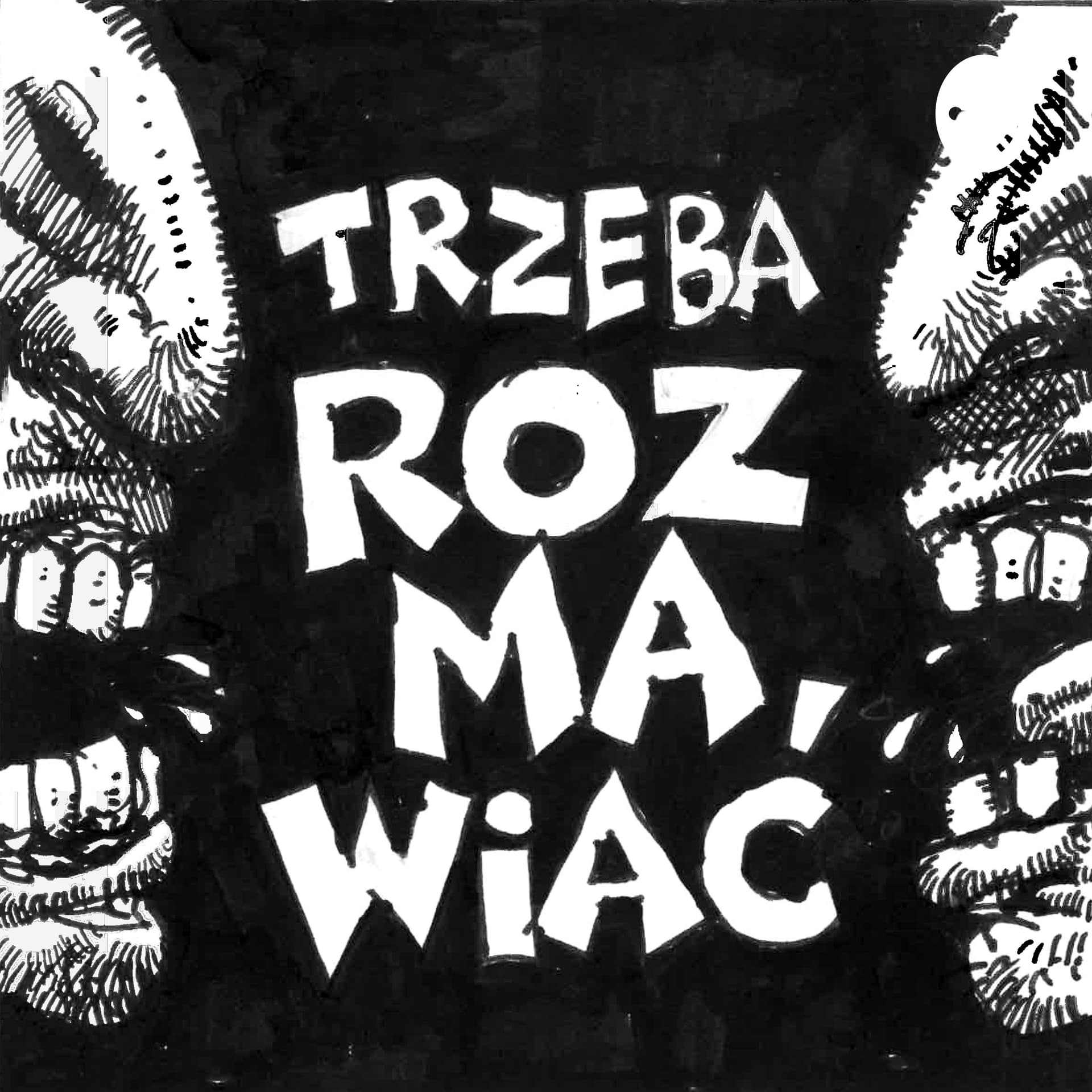 Trzeba Rozmawiać - Podcasts