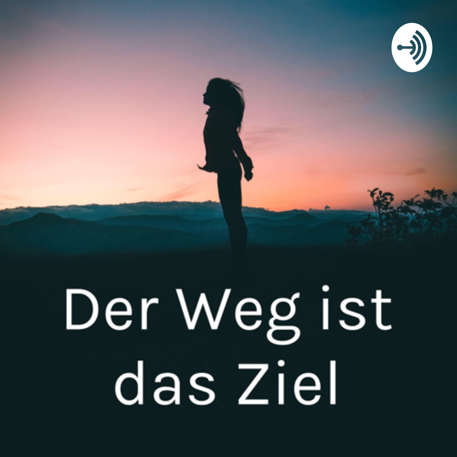 Der Weg ist das Ziel - Podcasts