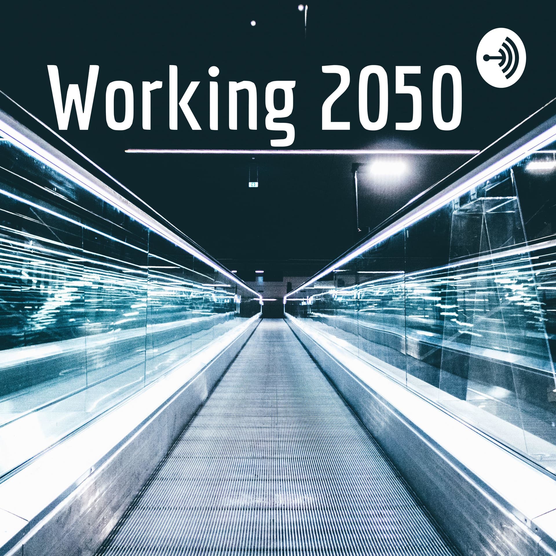 Working 2050 - Podcasts