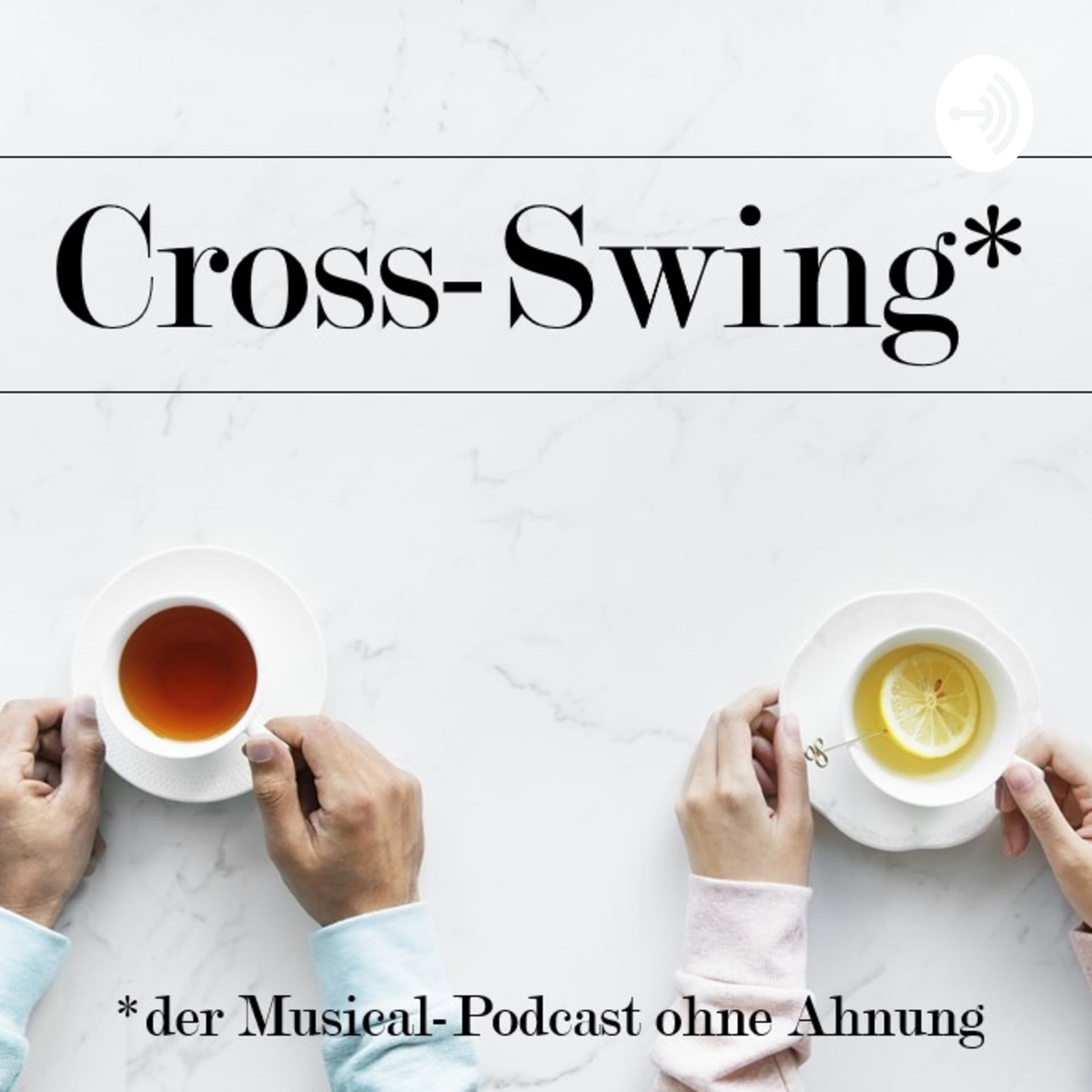 Cross-Swing - Der Musical-Podcast ohne Ahnung - Podcasts