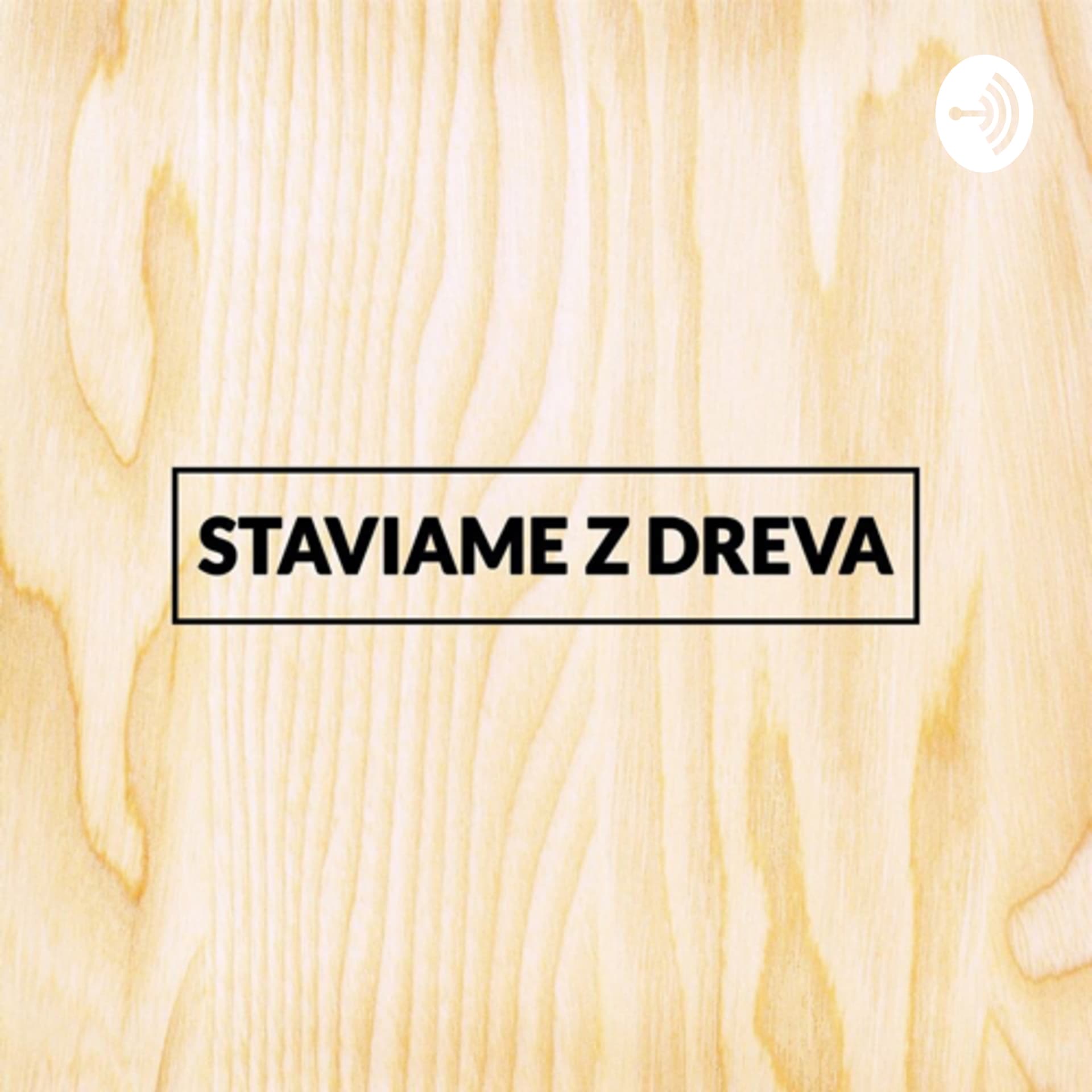 Staviame z dreva.sk - Podcasts