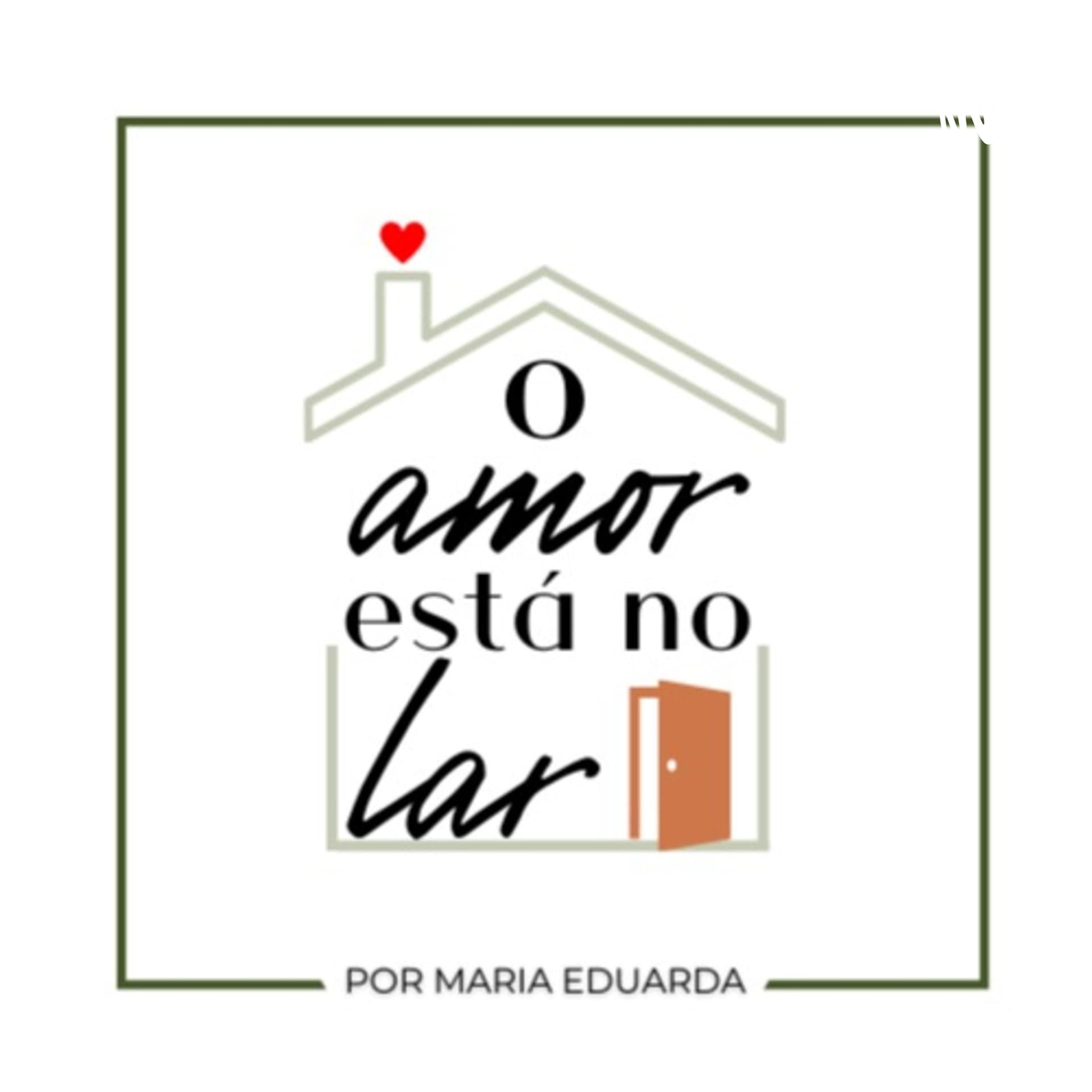 O Amor está no Lar - Podcasts