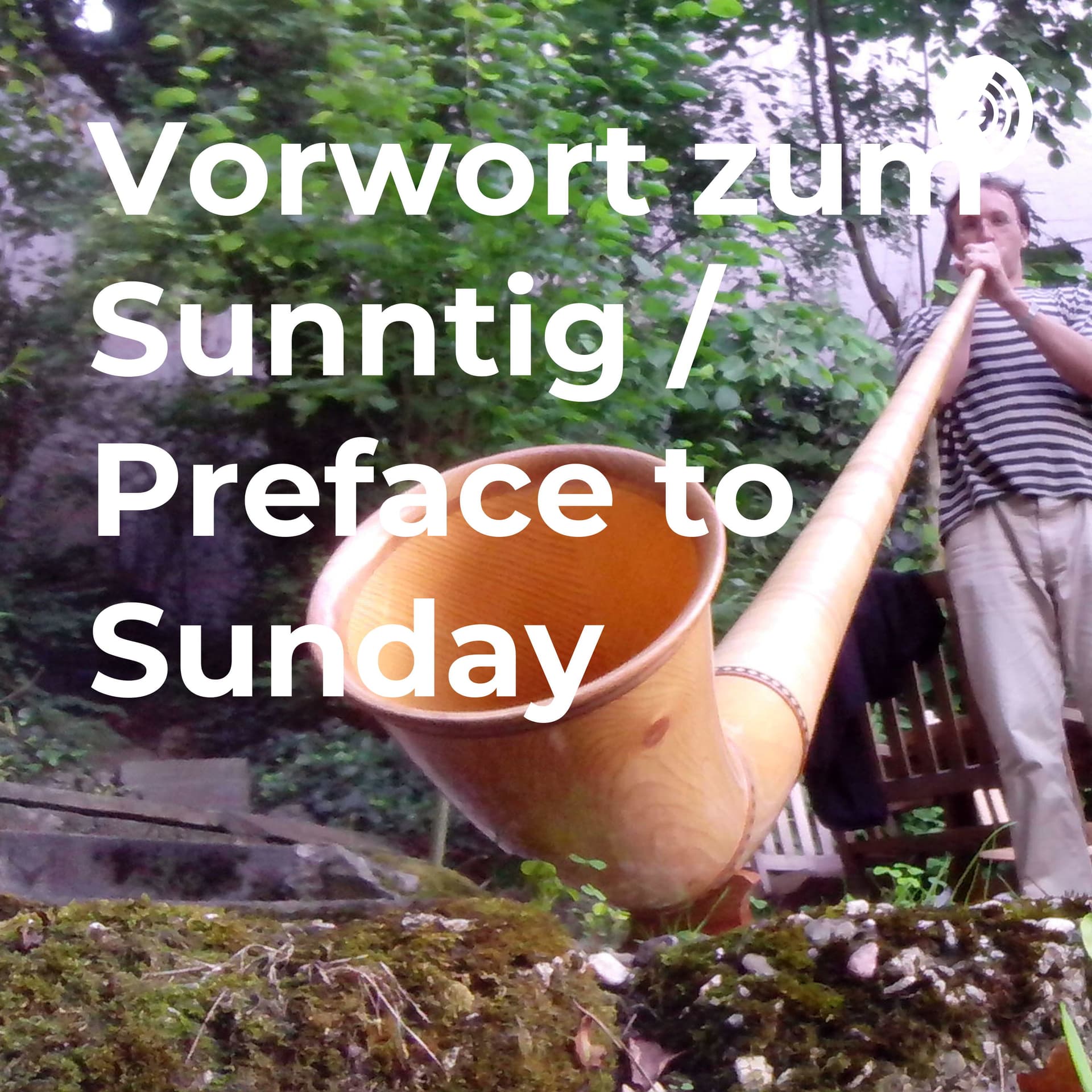 Vorwort zum Sunntig / Preface to Sunday - Podcasts