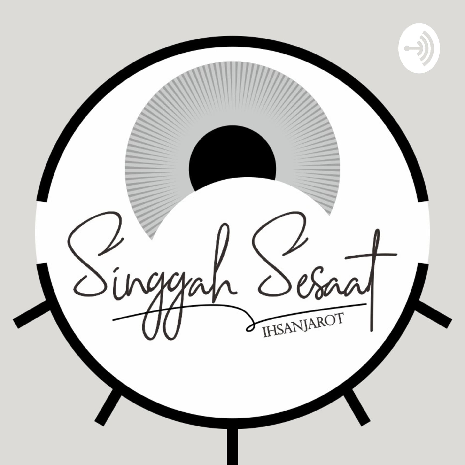 Singgah Sesaat - Podcasts