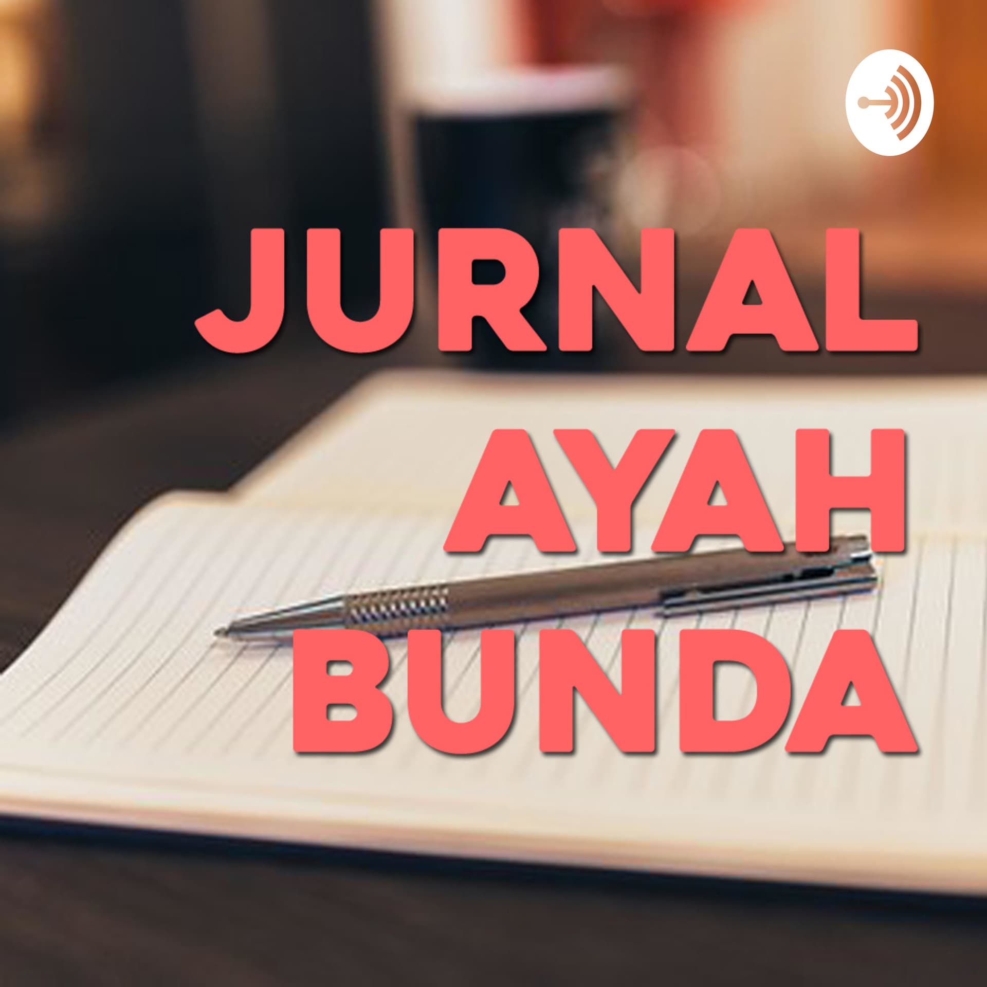 Jurnal Ayah Bunda - Podcasts