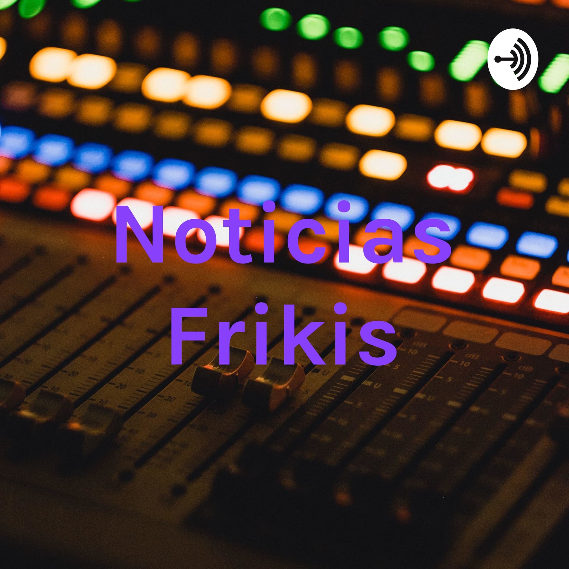 Noticias Frikis - Podcasts