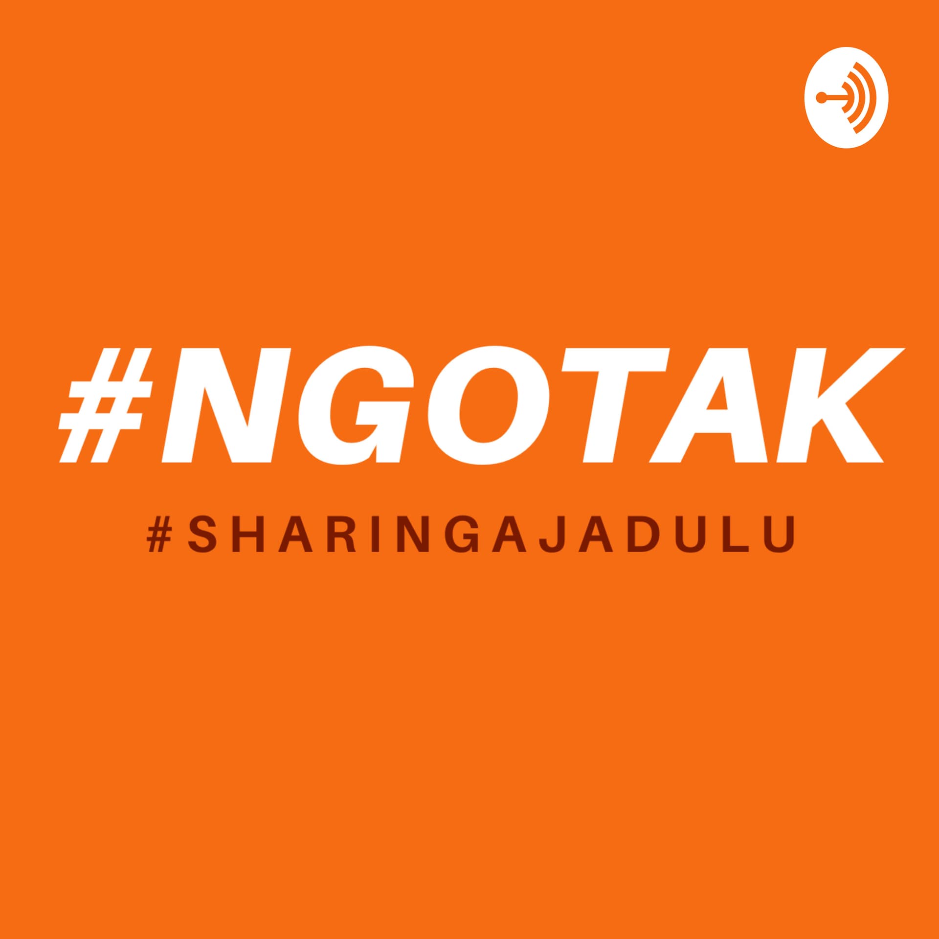 #NGOTAK : NGASAH OTAK! - Podcasts