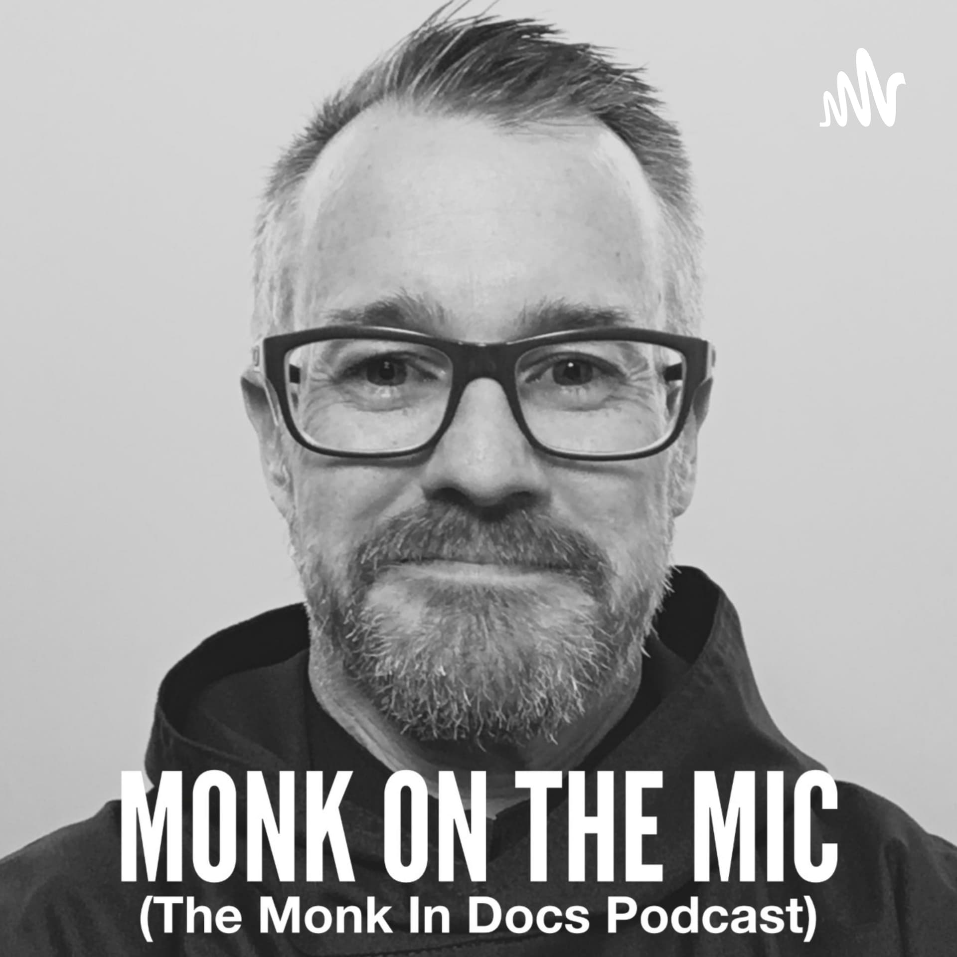 Monk On The Mic - The Monk In Docs Podcast - Podcasts