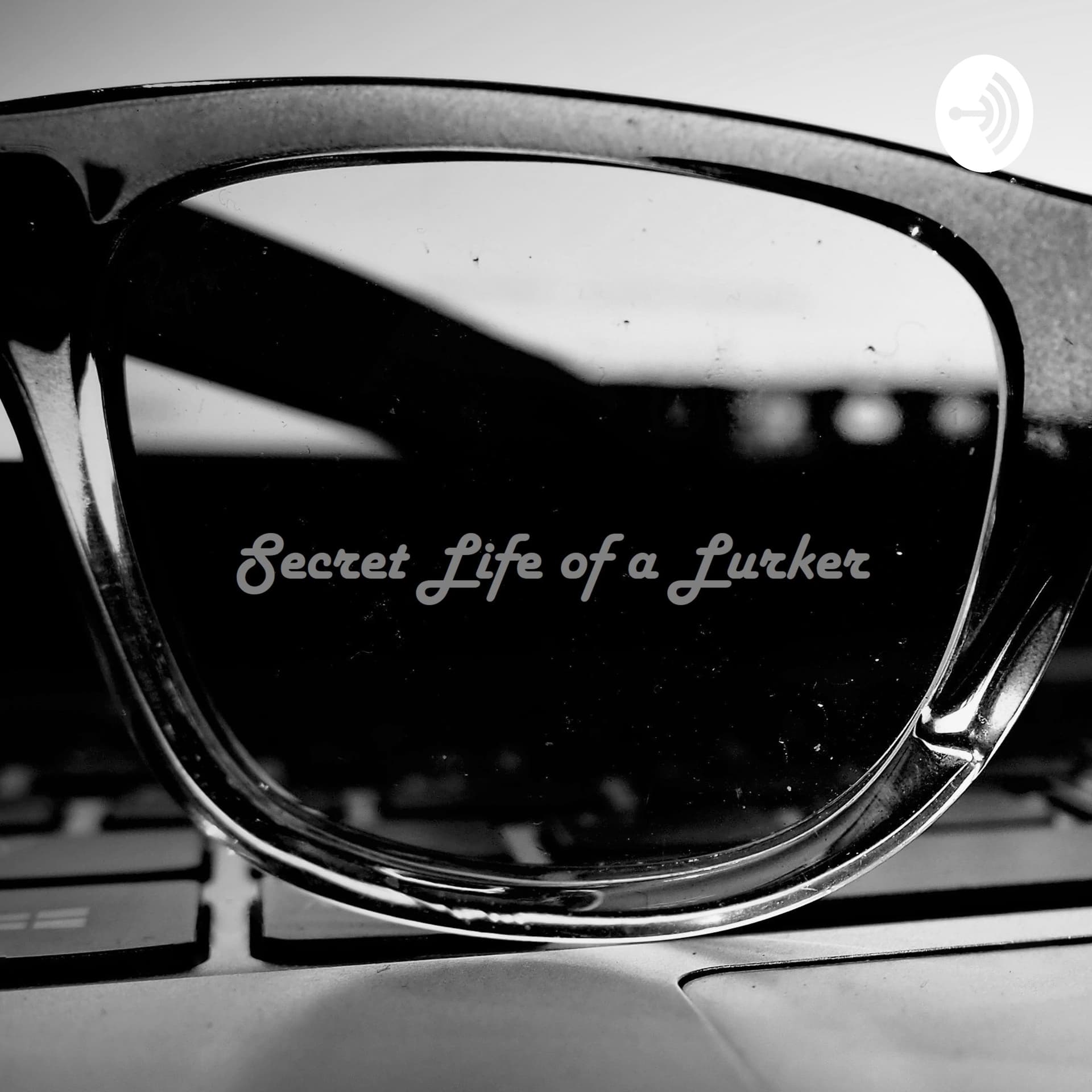 Secret Life of a Lurker - Podcasts