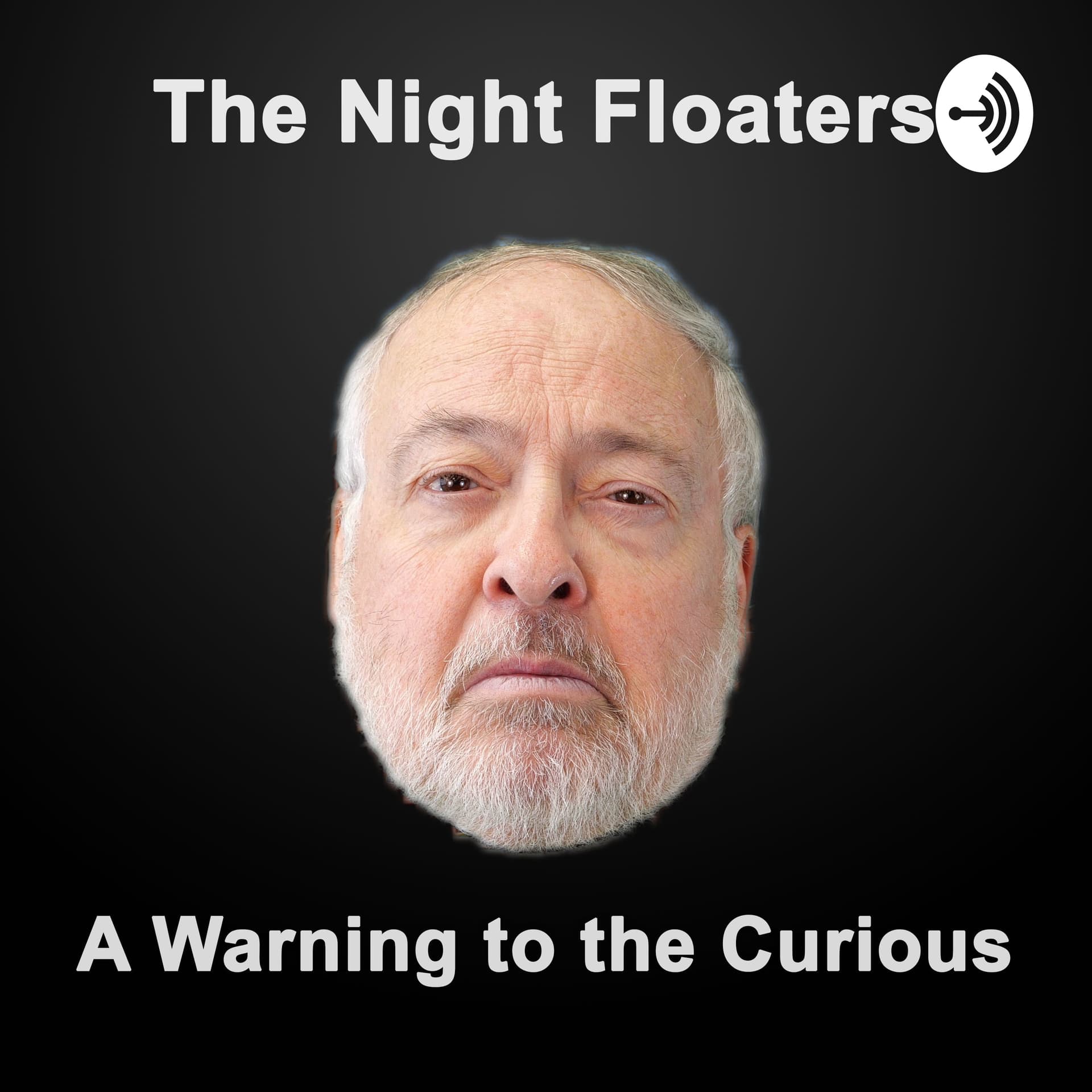 The Night Floaters -- A Warning to the Curious - Podcasts