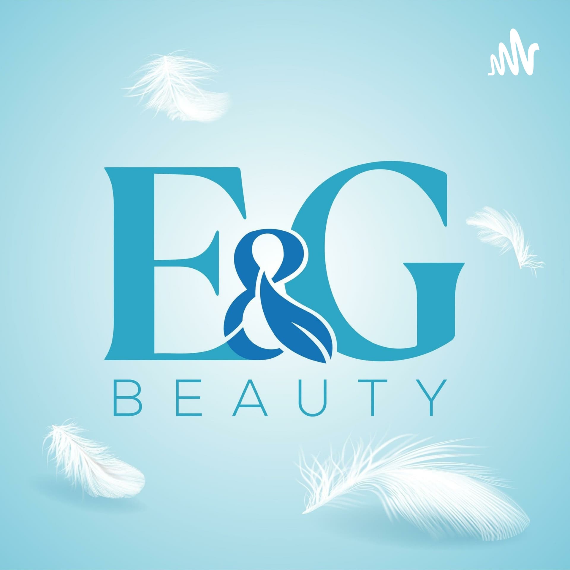 E&G Beauty Podcast - Podcasts