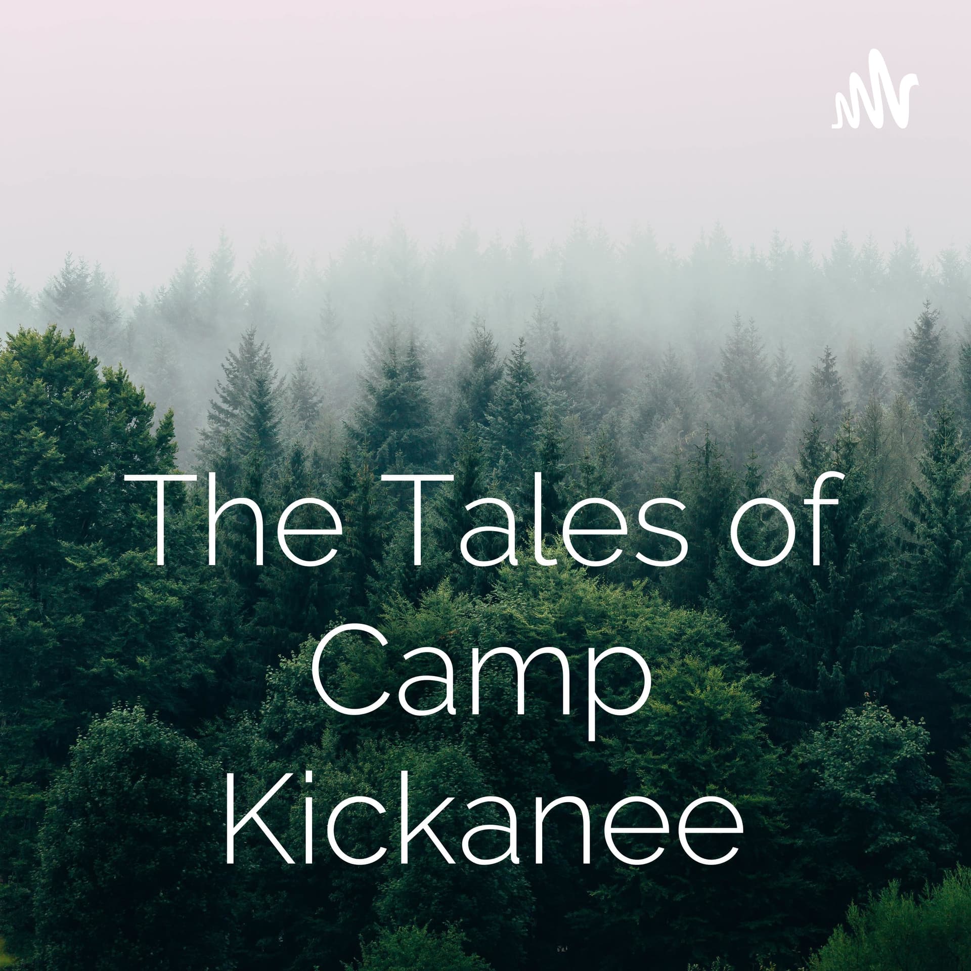 The Tales of Camp Kickanee - Podcasts