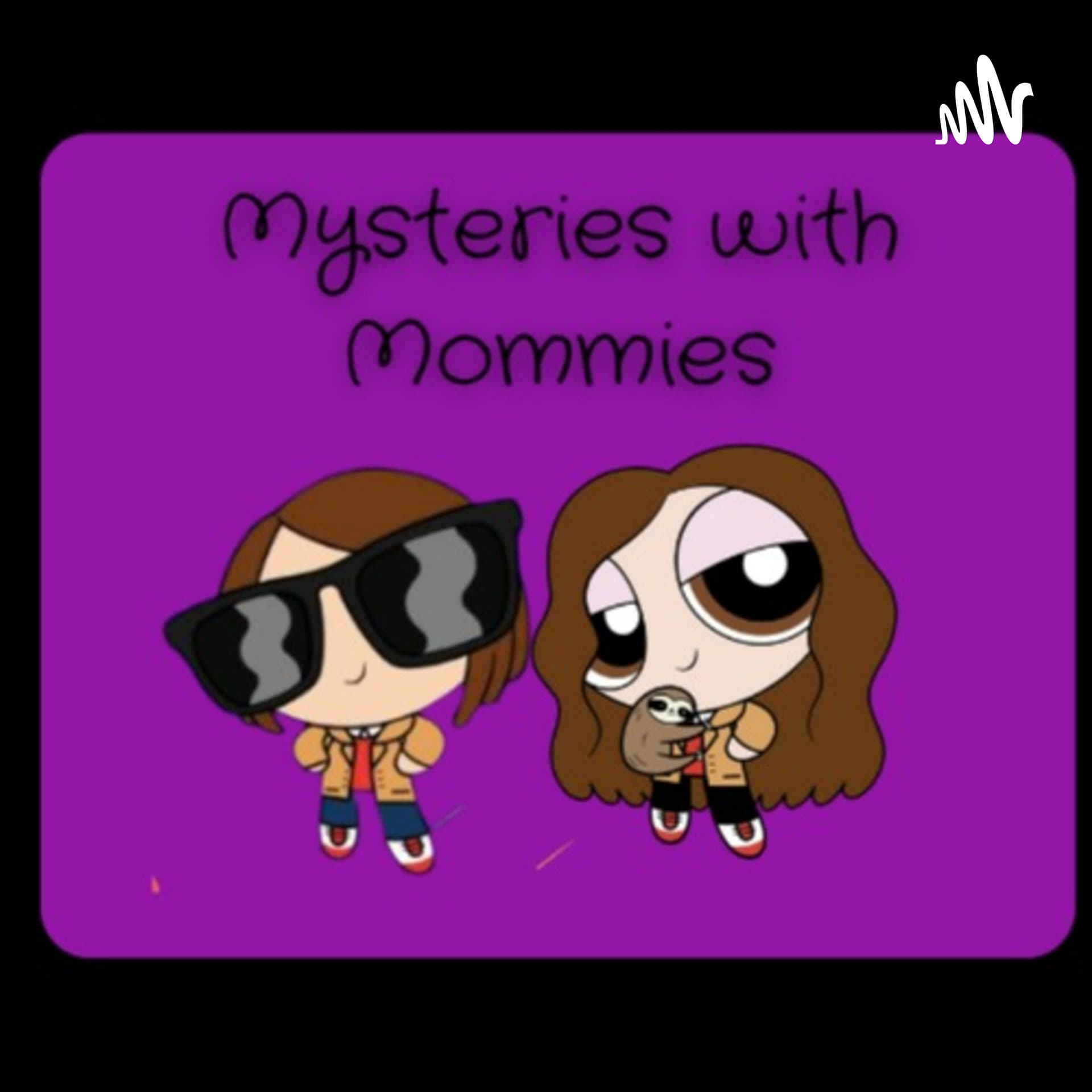 Mysteries with Mommies - Podcasts