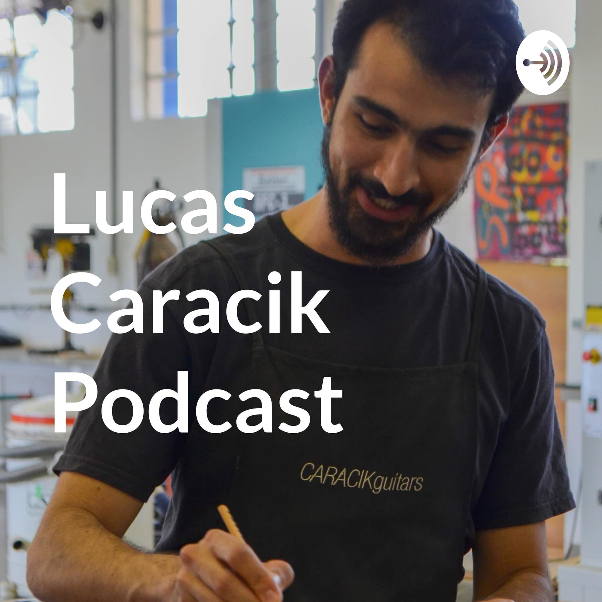 Lucas Caracik Podcast - Podcasts