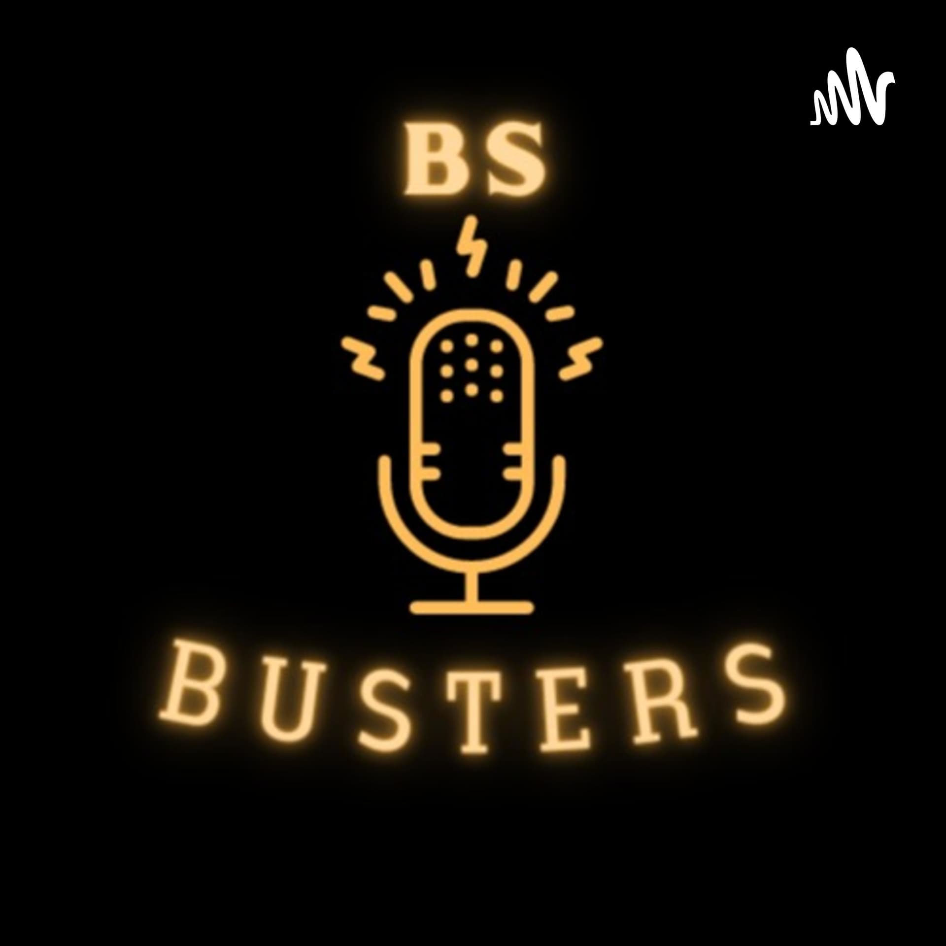BS BUSTERS - Podcasts